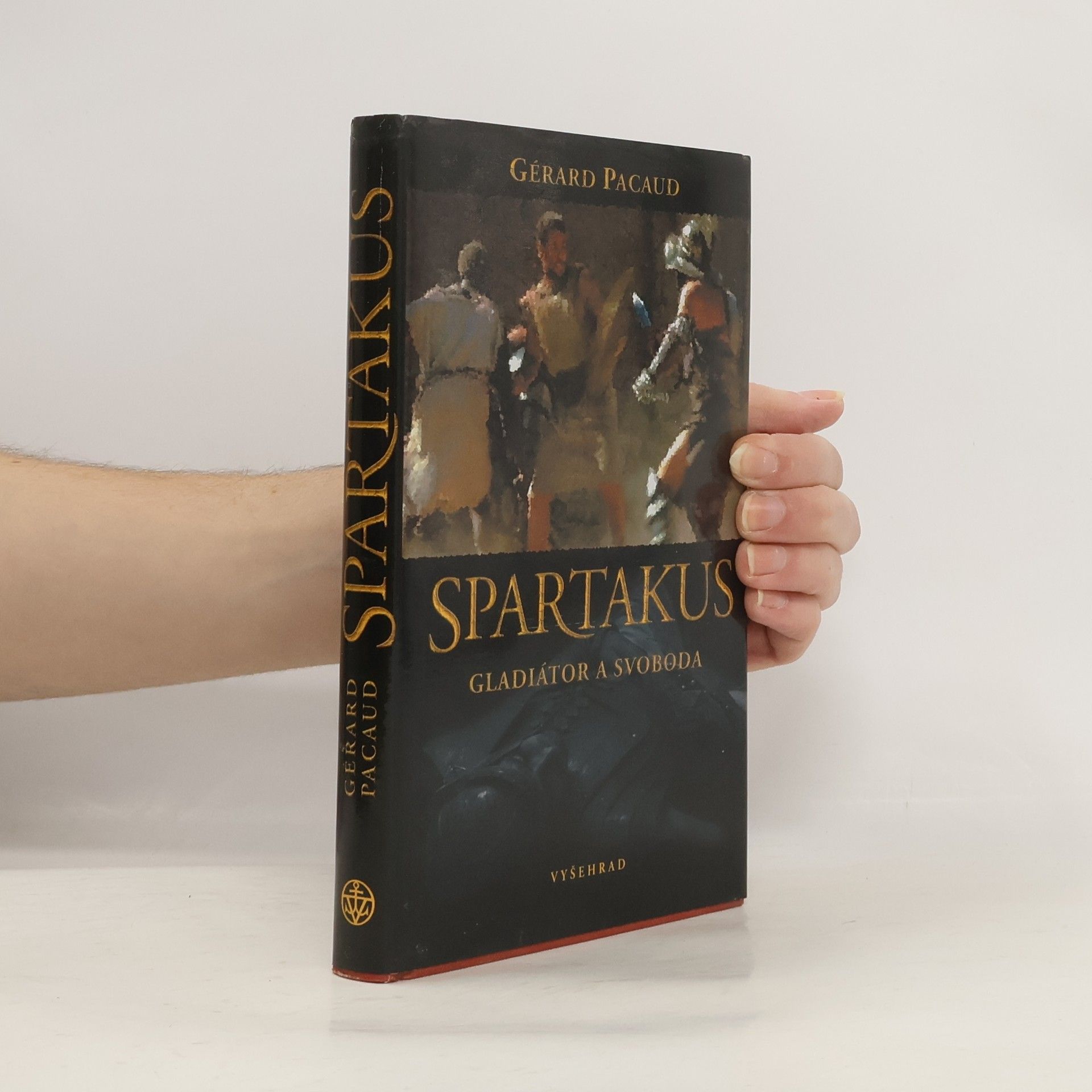 Gérard Pacaud Spartakus: Gladiátor a svoboda