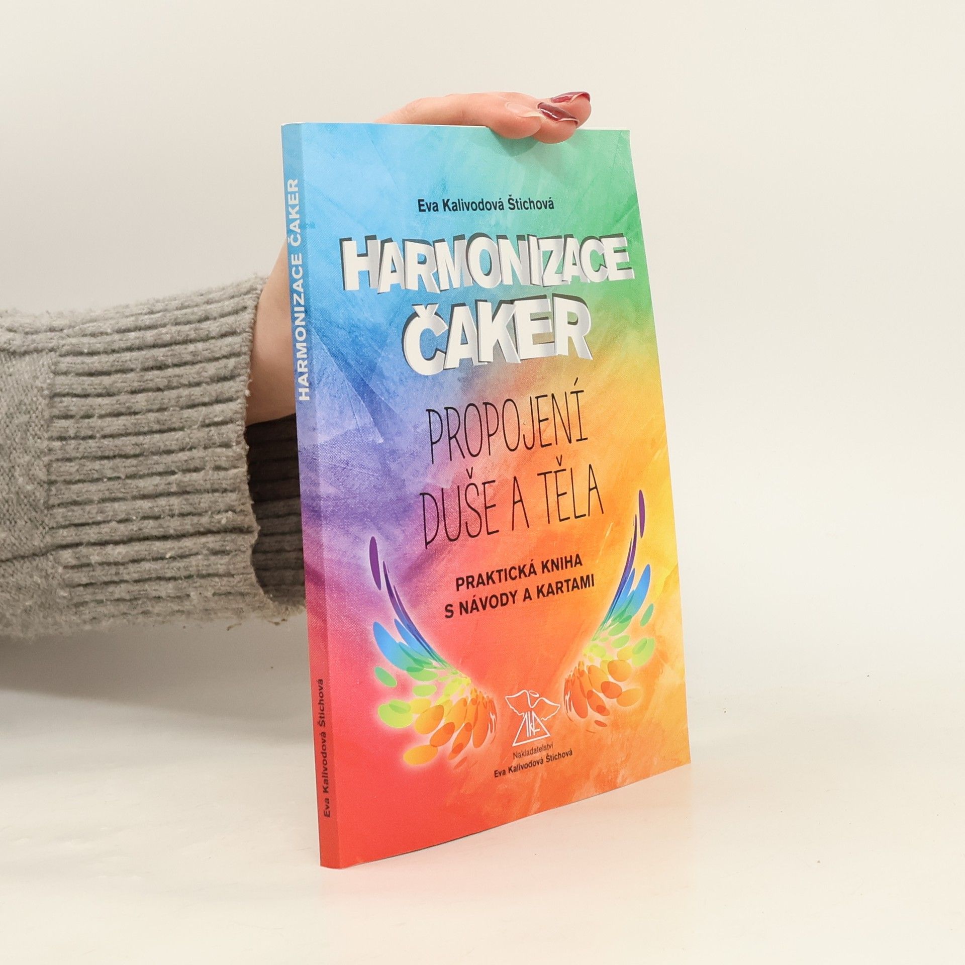 Eva Kalivodová Štichová Harmonizace čaker, propojení duše a těla