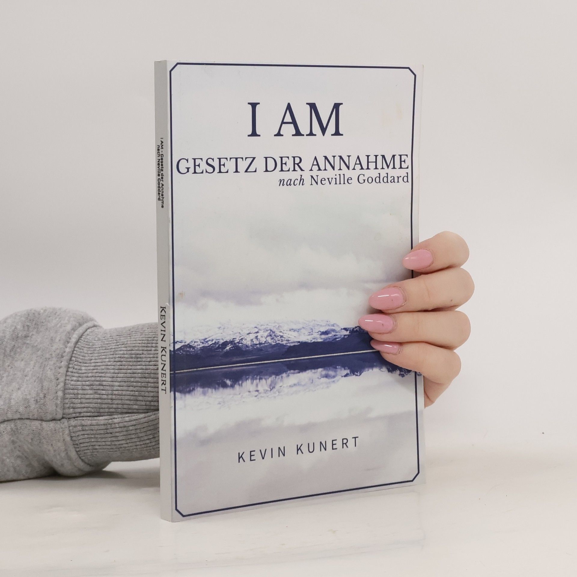 Kevin Kunert I AM - Gesetz der Annahme nach Neville Goddard