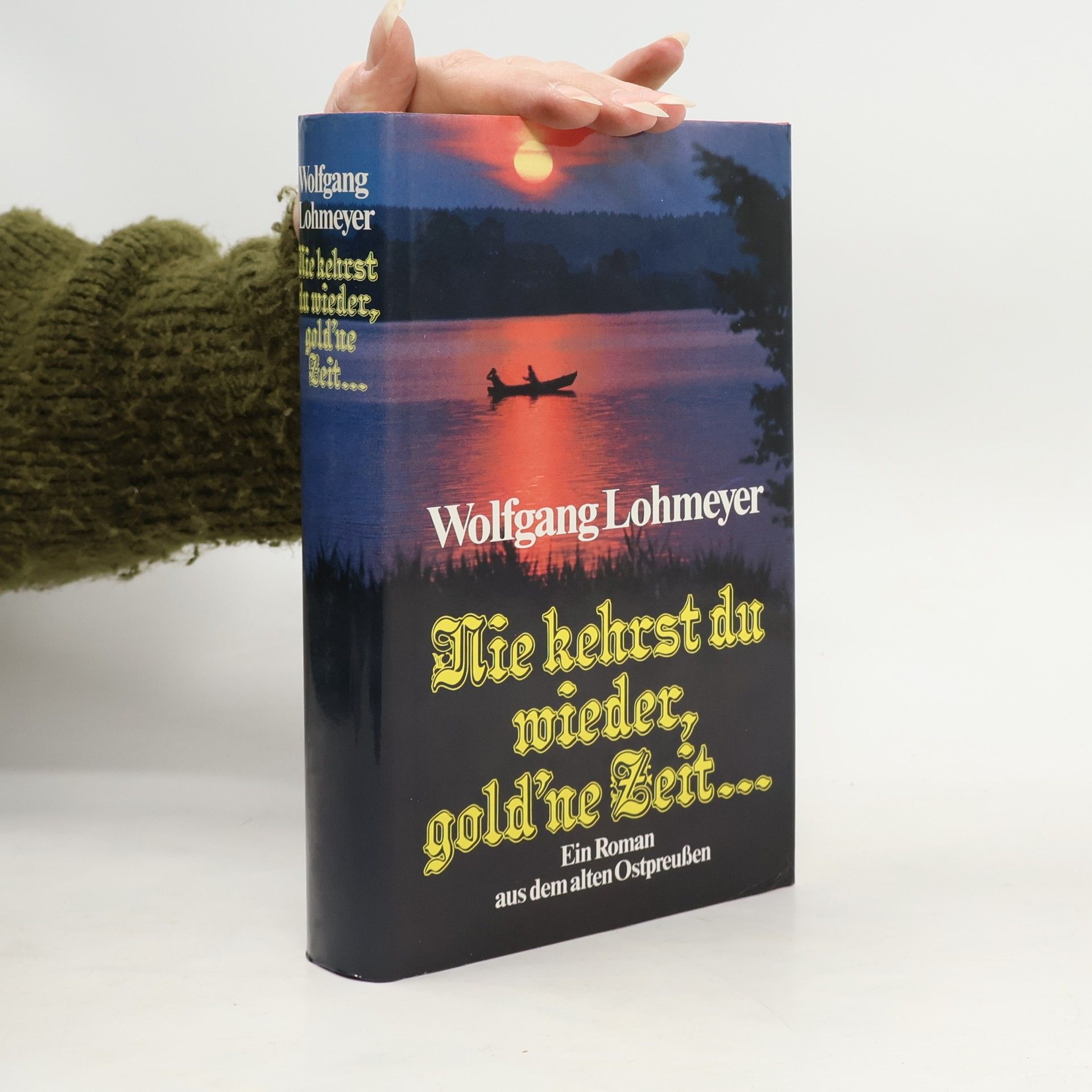 Wolfgang Lohmeyer Nie kehrst du wieder, gold'ne Zeit