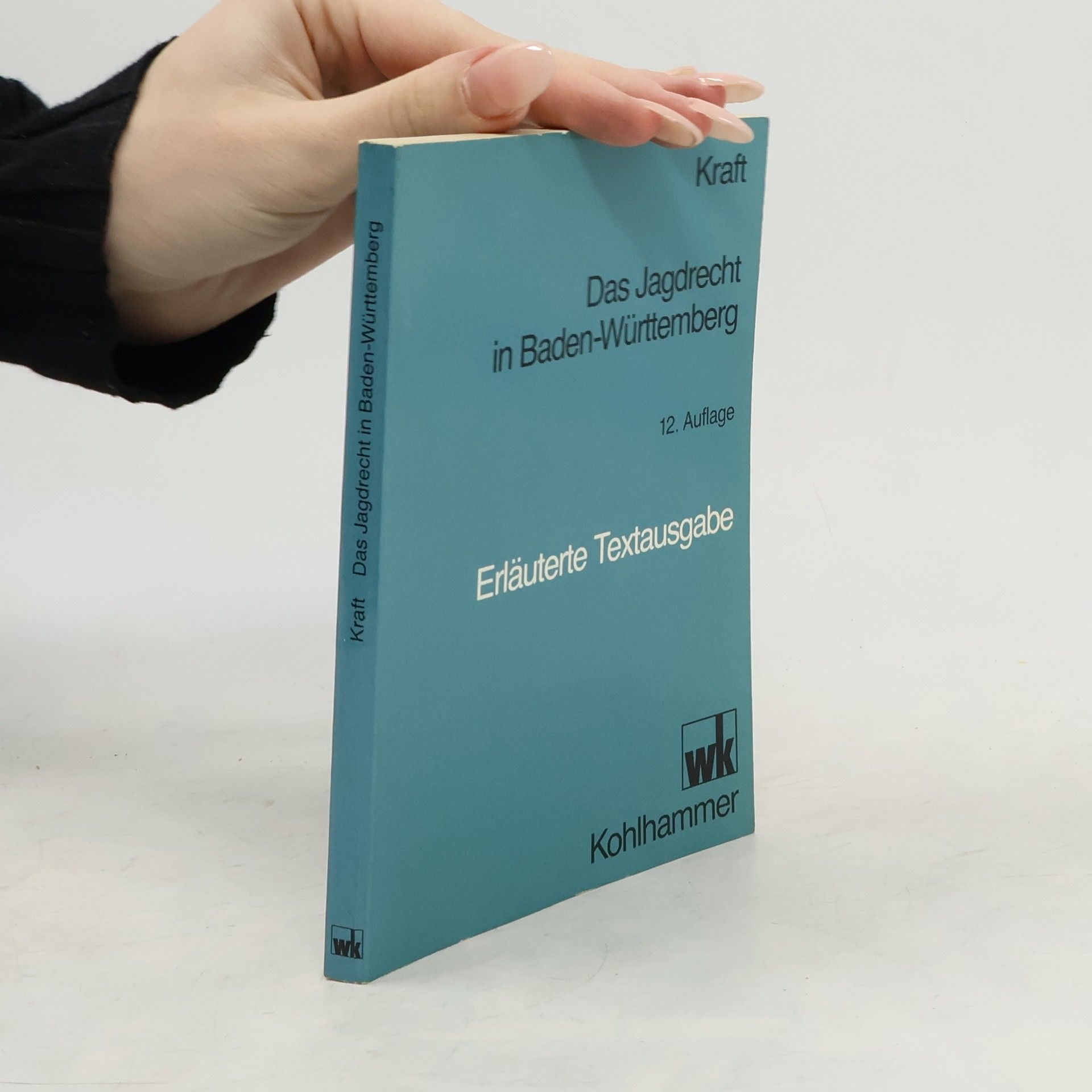 Karl Kraft Das Jagdrecht in Baden-Württemberg