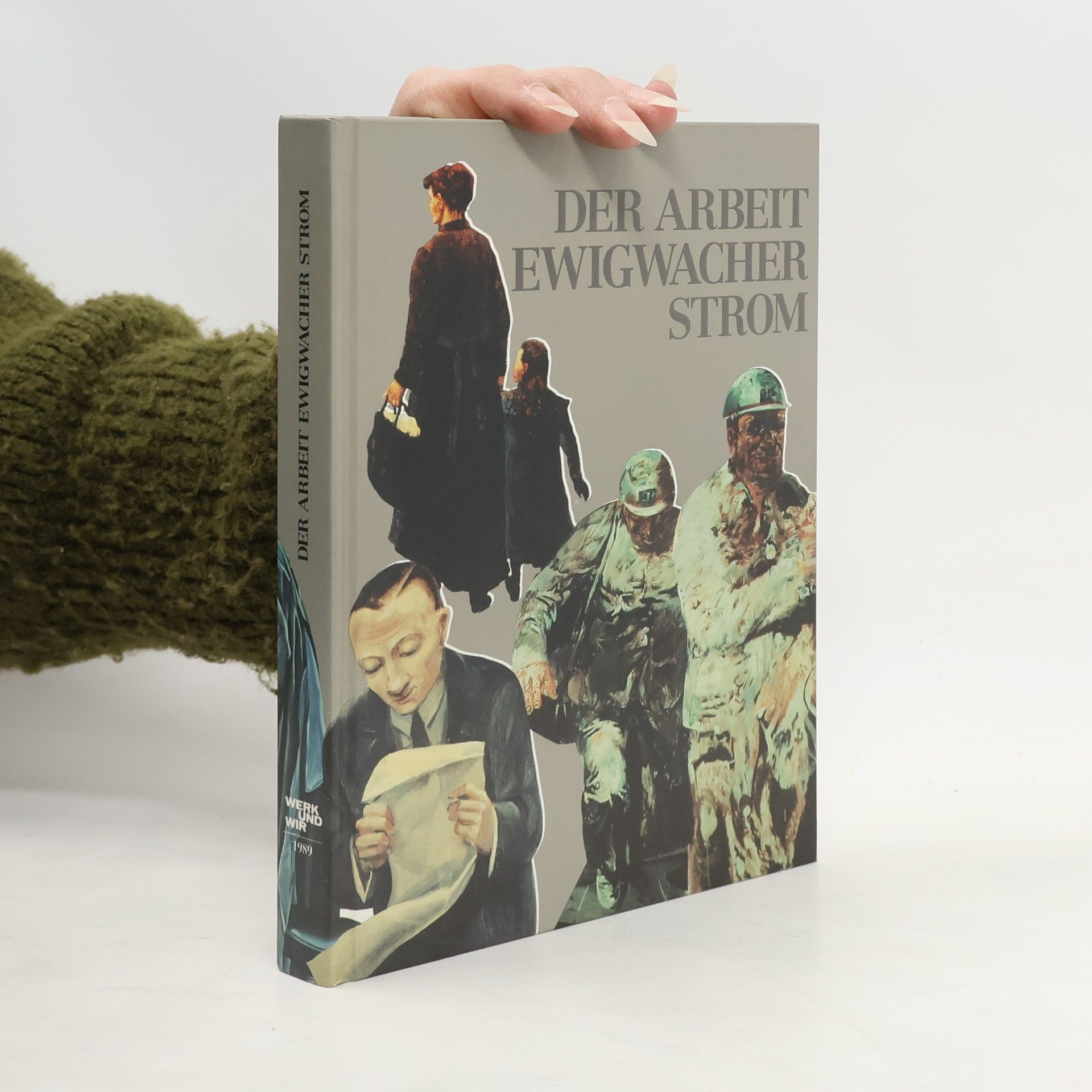 Collectif d'auteurs Der Arbeit ewigwacher Strom