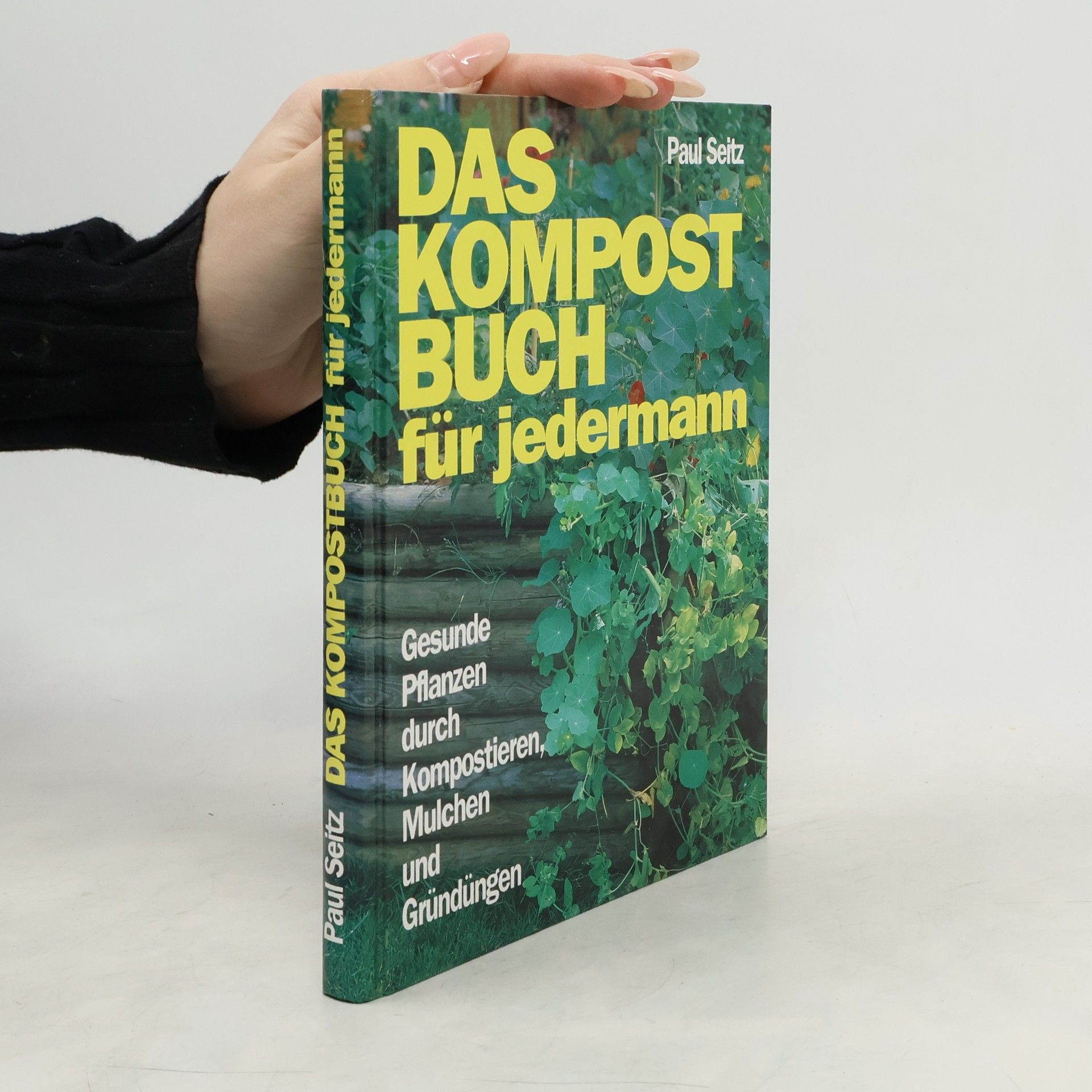 Paul Seitz Das Kompostbuch für jedermann