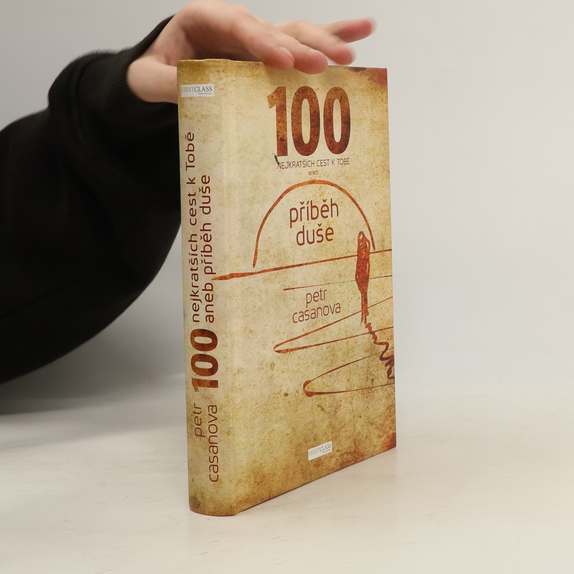 Petr Casanova 100 nejkratších cest k Tobě aneb příběh duše