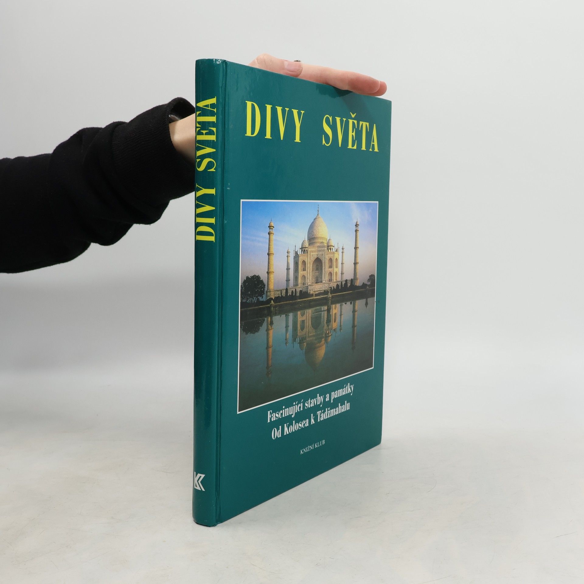 Gabriela Veselá Divy světa. Fascinující stavby a památky. Od Kolosea k Tádžmahalu
