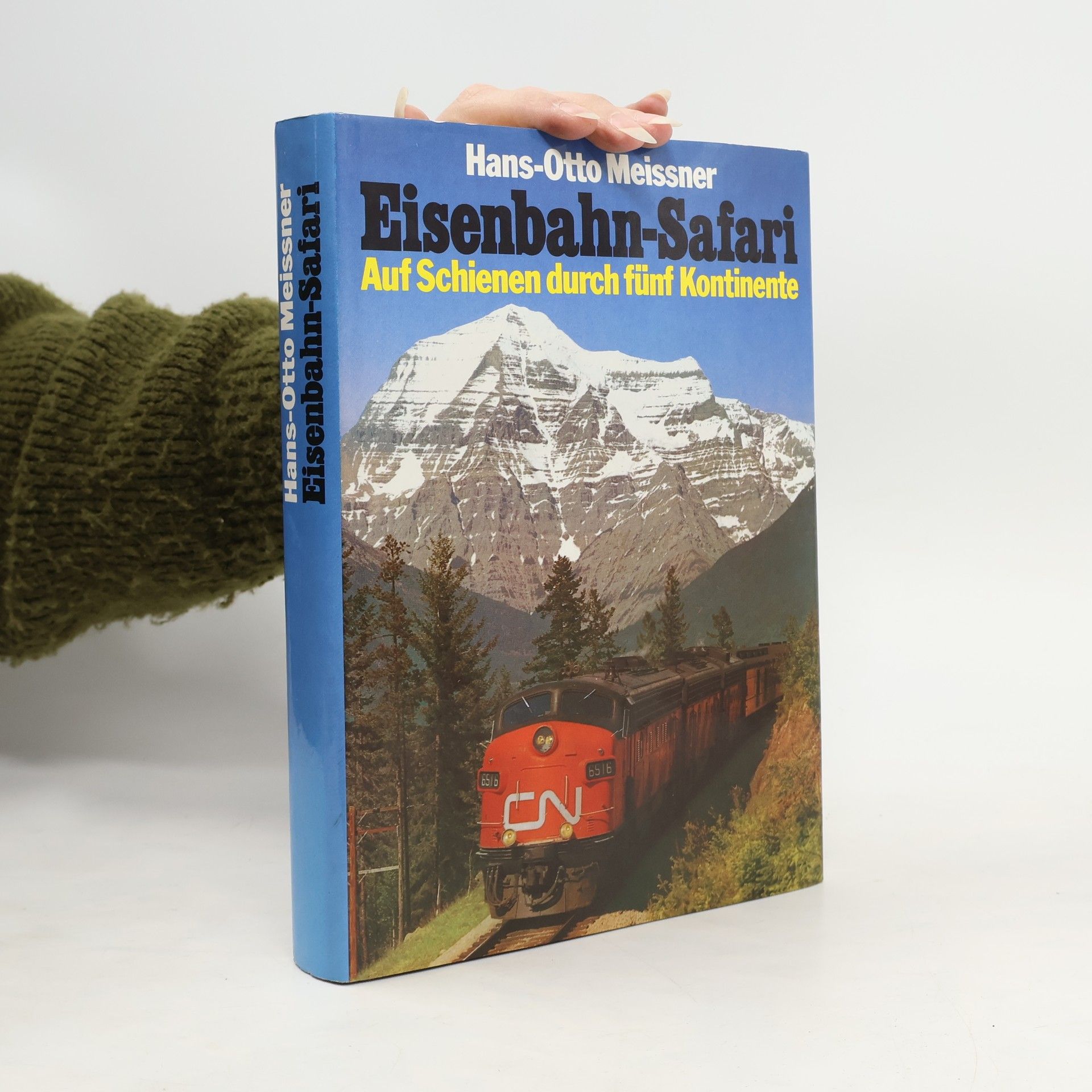 Hans-Otto Meissner Eisenbahn-Safari. Auf Schienen durch fünf Kontinente