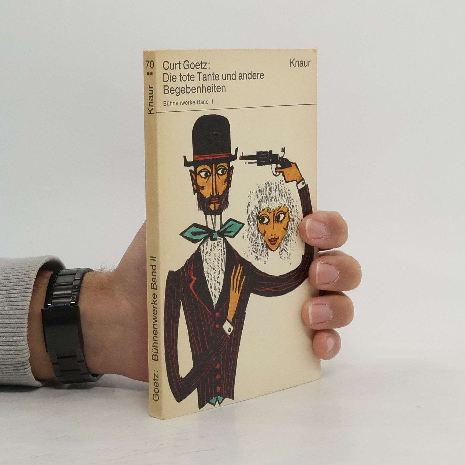 Curt Goetz Die tote Tante und andere Begebenheiten - Bühnenwerke Band II
