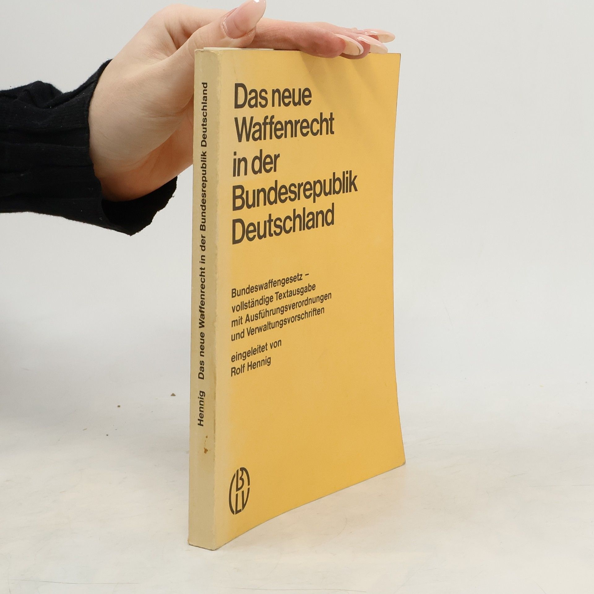 Rolf Hennig Das neue Waffenrecht in der Bundesrepublik Deutschland