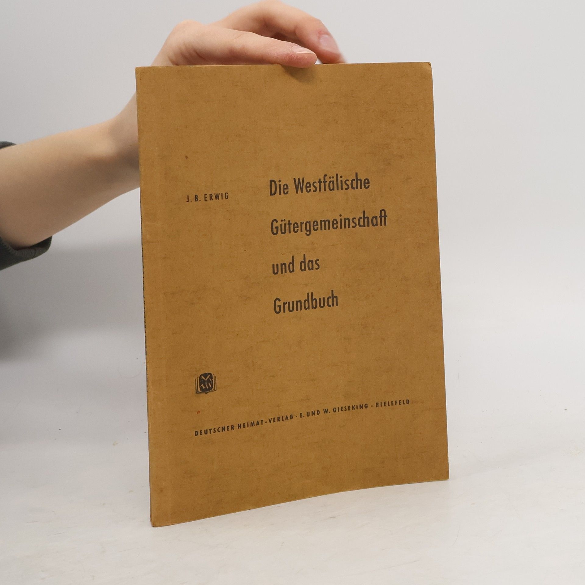 Josef Bernhard Erwig Die Westfälische Gütergemeinschaft und das Grundbuch