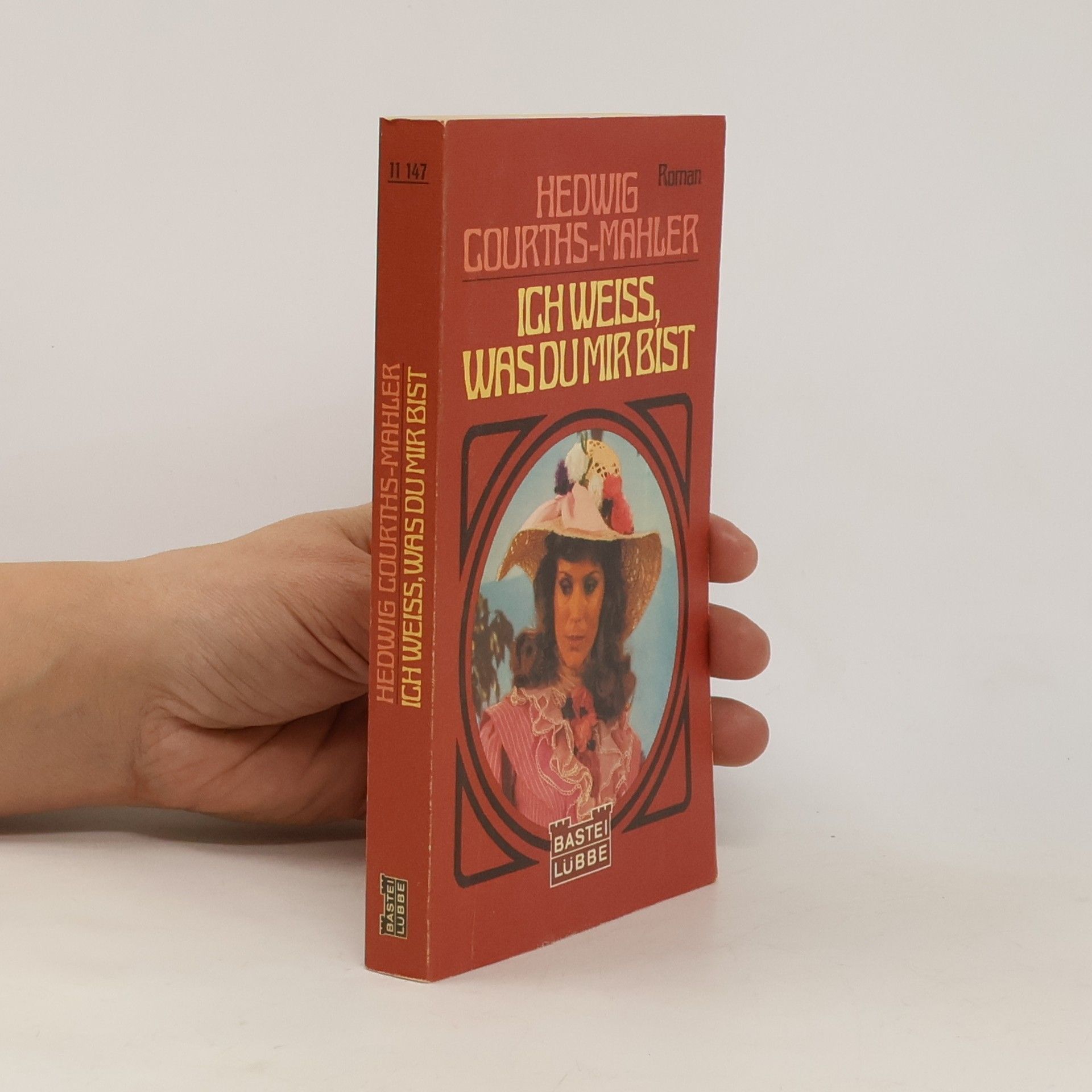 Hedwig Courths-Mahler Ich weiss, was du mir bist