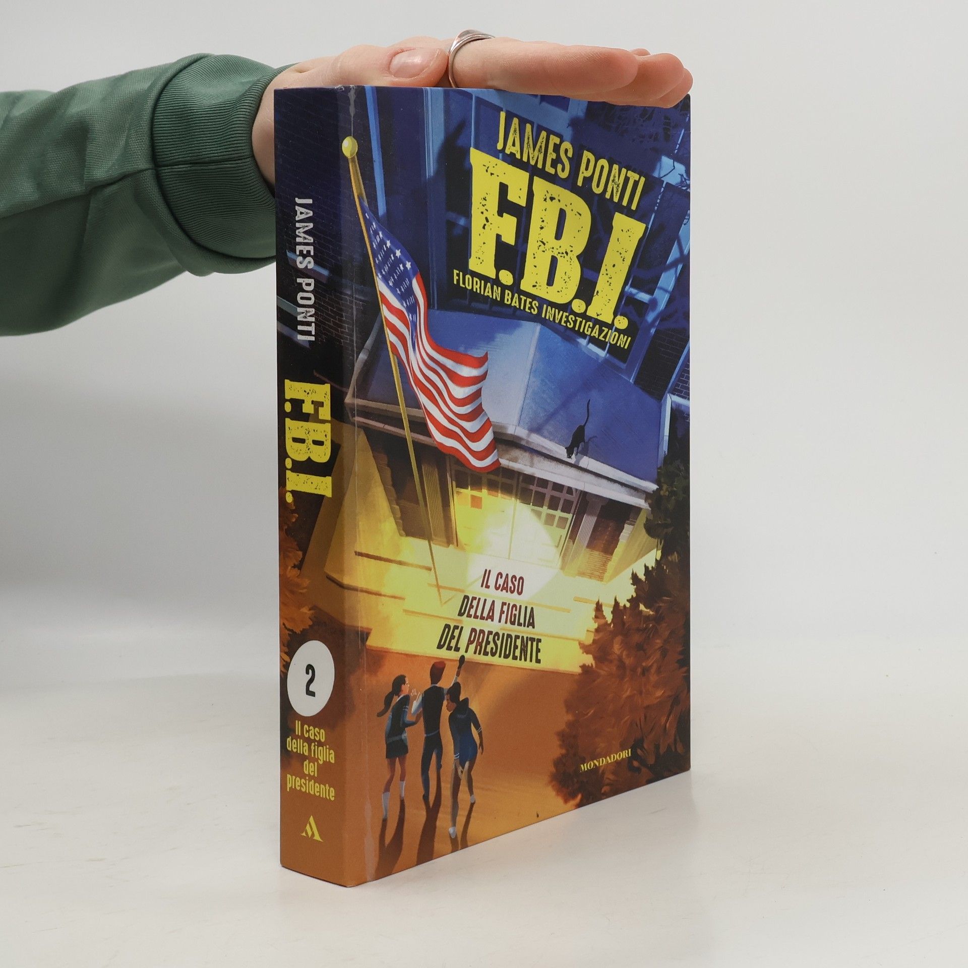 James Ponti F.B.I. Florian Bates Investigazioni - 2: Il caso della figlia del presidente