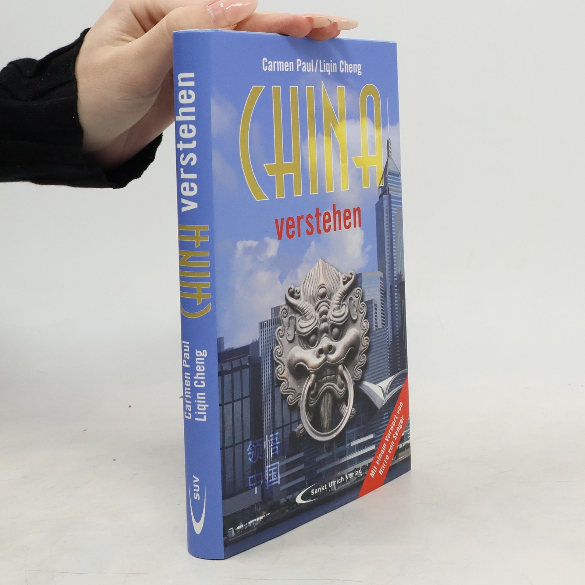 Carmen Paul China verstehen: Mit einem Vorwort von Harro von Senger