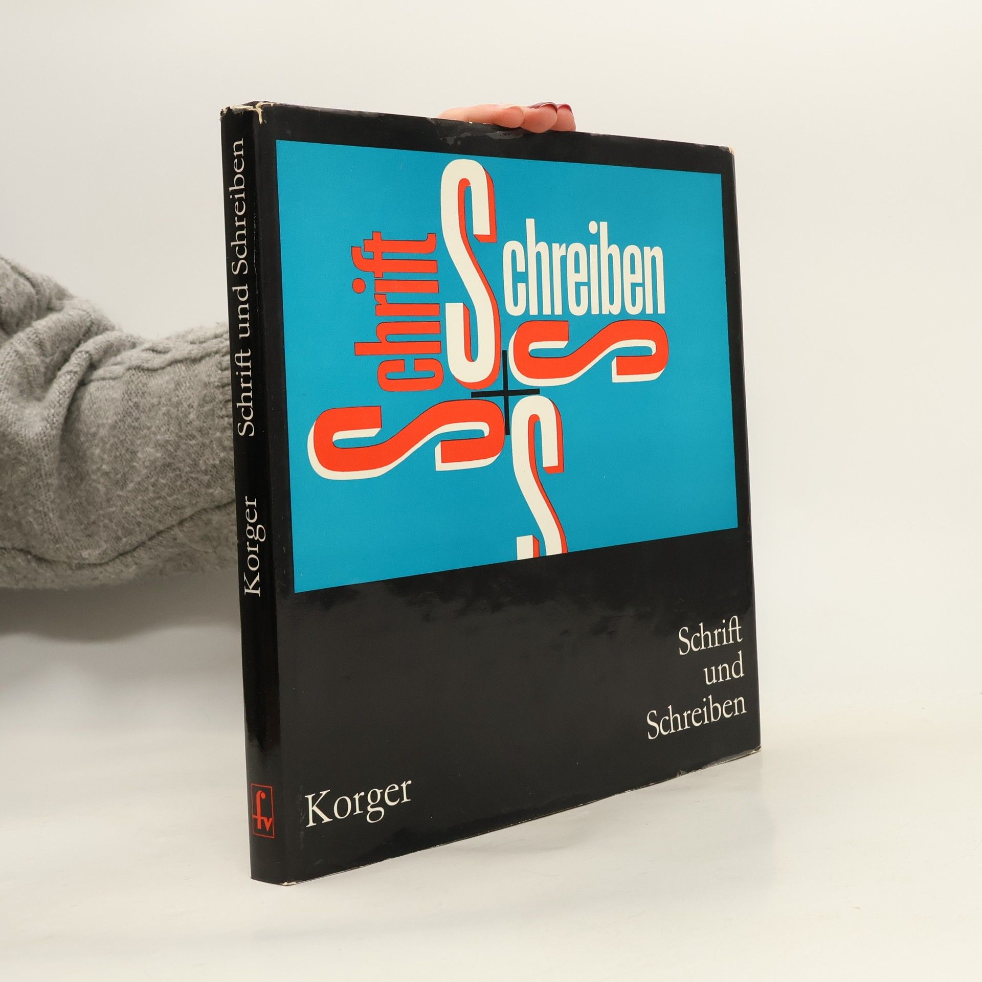 Hildegard Korger Schrift und Schreiben : ein Fachbuch für alle, die mit dem Schreiben und Zeichnen von Schriften und ihrer Anwendung zu tun haben