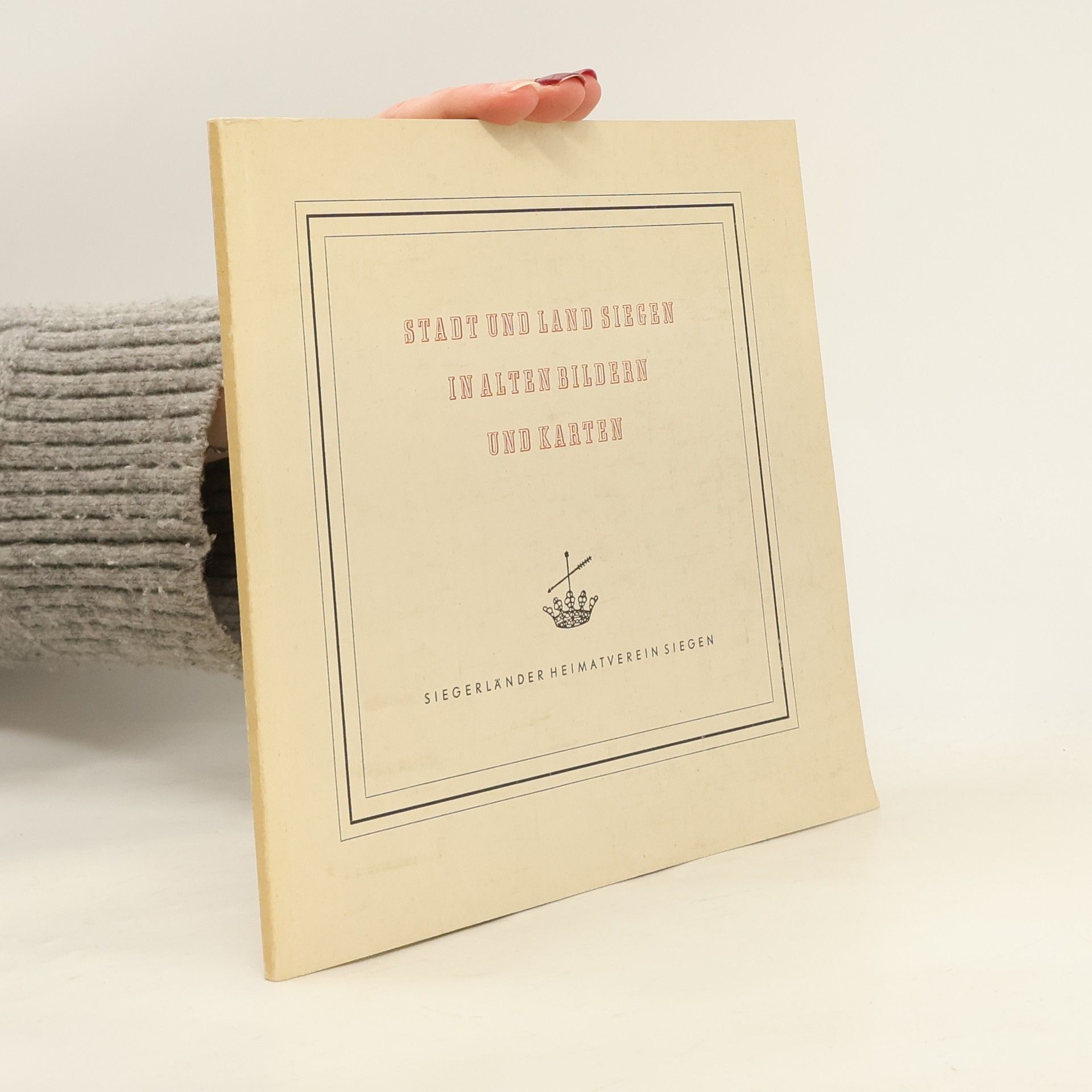 Wilhelm Güthling  Stadt und Land Siegen in alten Bildern und Karten