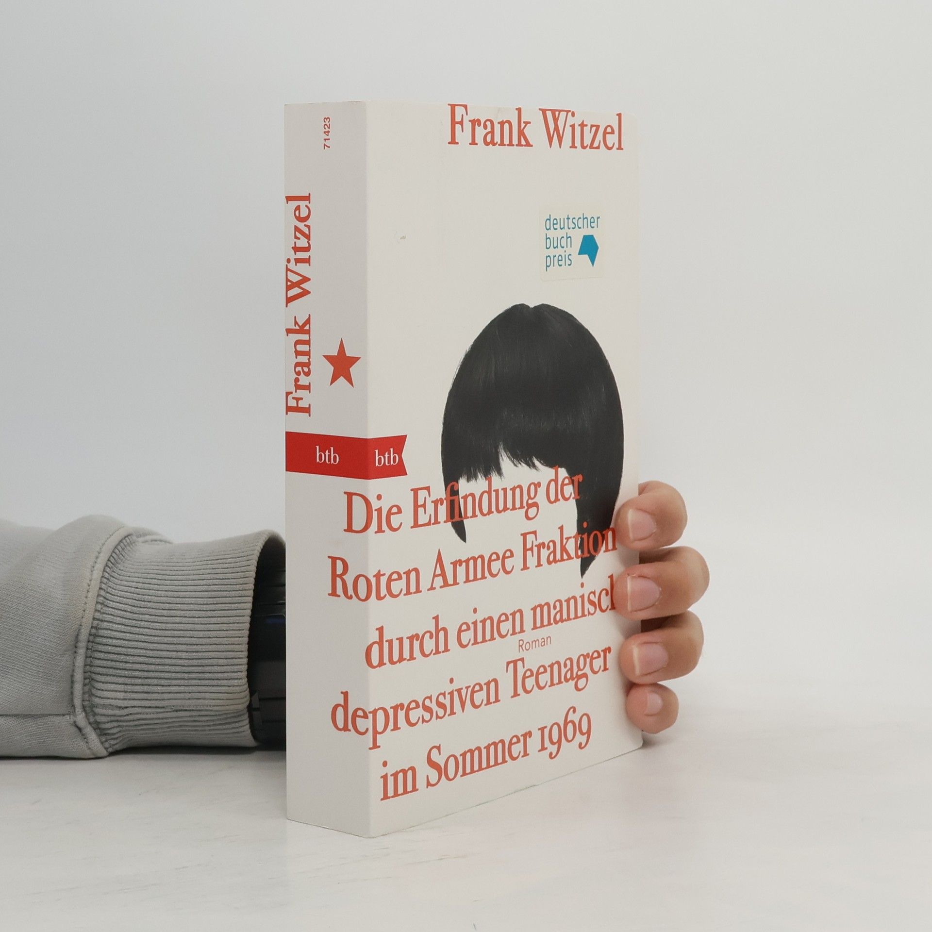 Frank Witzel Die Erfindung der Roten Armee Fraktion durch einen manisch depressiven Teenager im Sommer 1969
