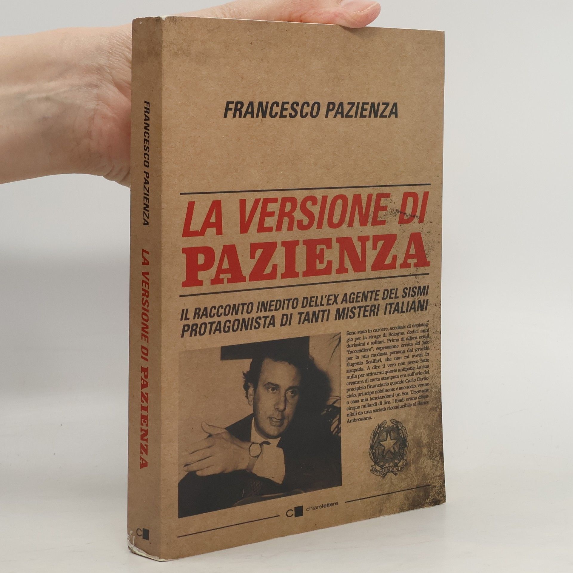 Francesco Pazienza La versione di Pazienza. Il racconto inedito dell'ex agente del Sismi protagonista di tanti misteri italiani