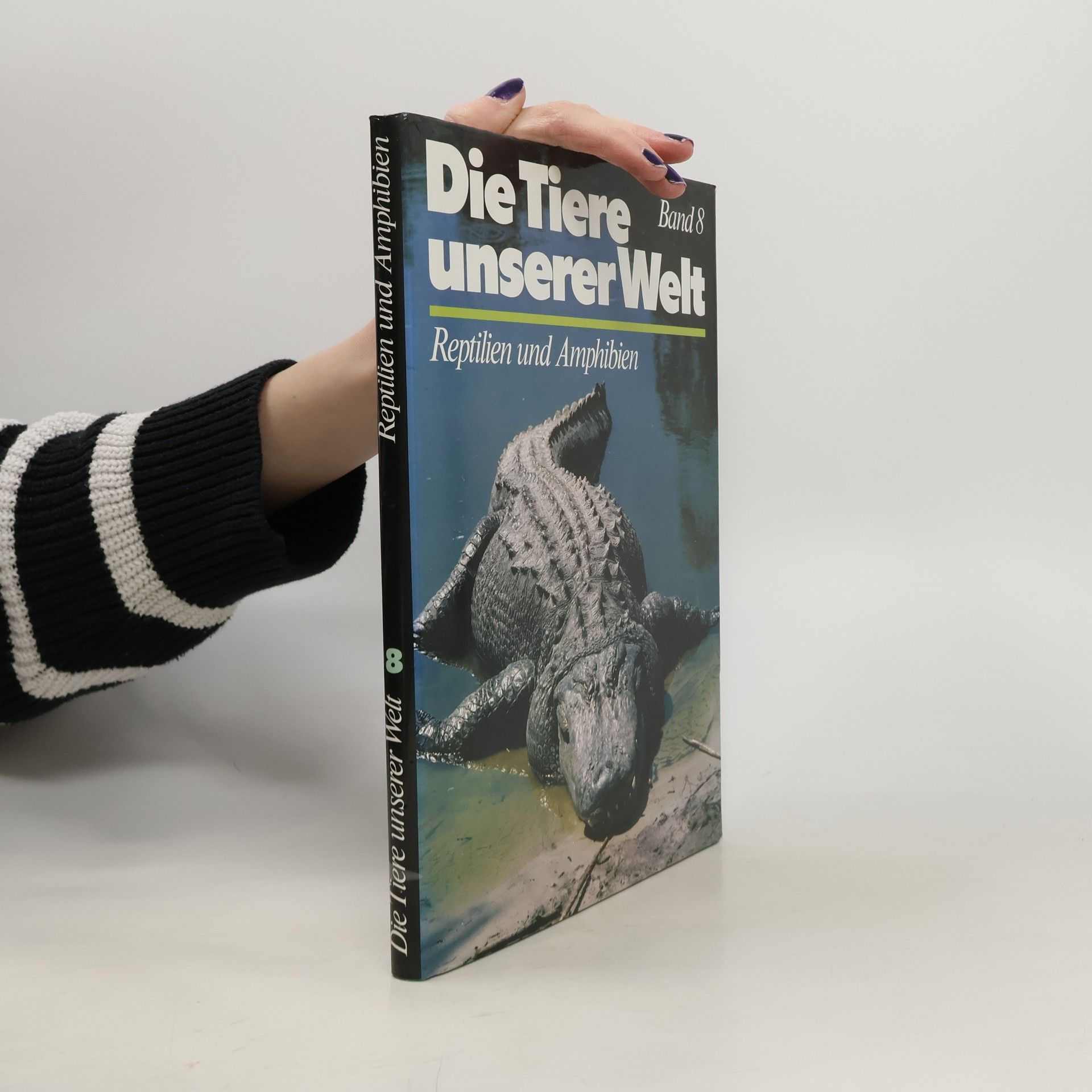 Kolektiv autorů Die Tiere unserer Welt 8. Reptilien und Amphibien