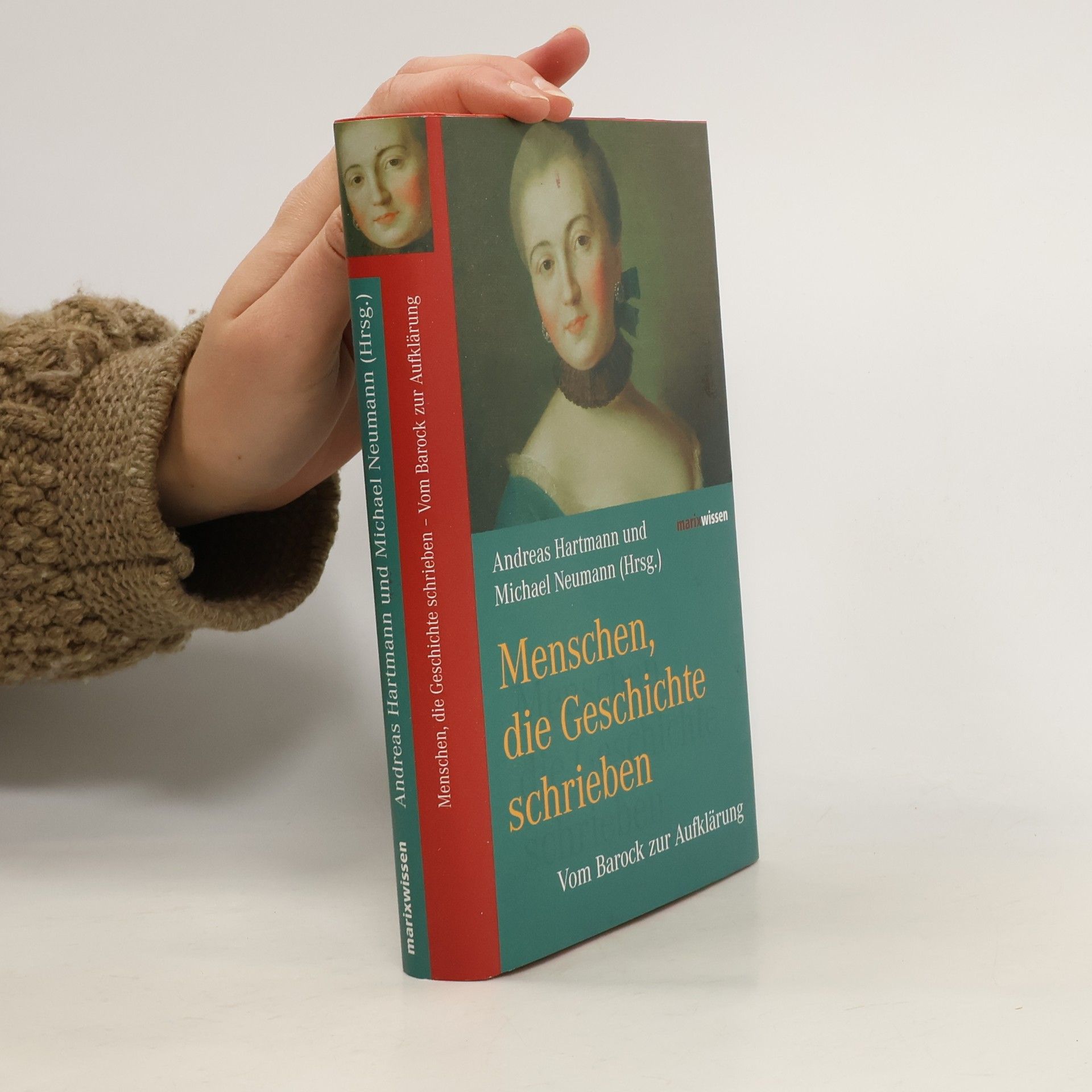 Andreas Hartman Menschen, die Geschichte schrieben - vom Barock zur Aufklärung