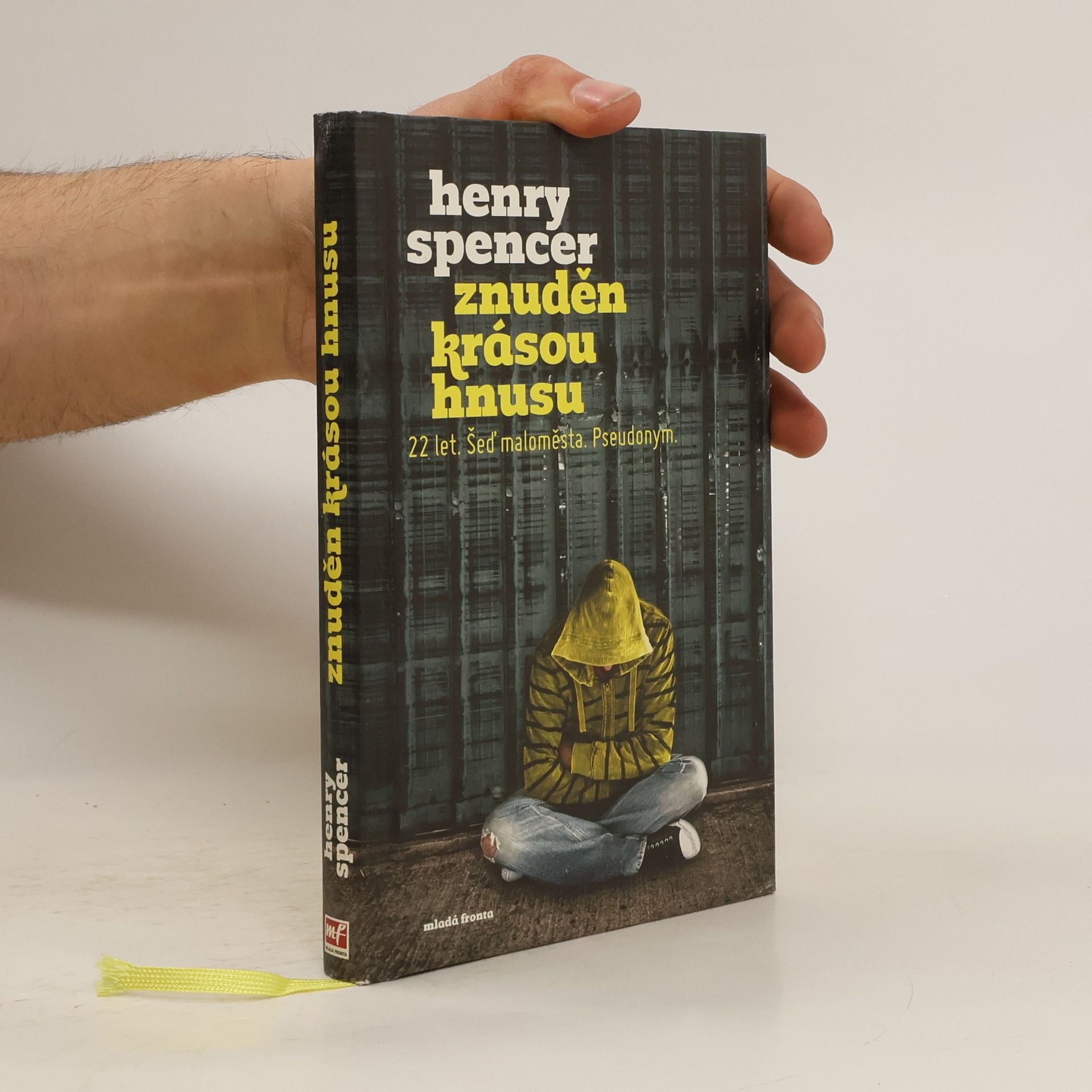 Henry Spencer Znuděn krásou hnusu. 22 let. Šeď maloměsta. Pseudonym