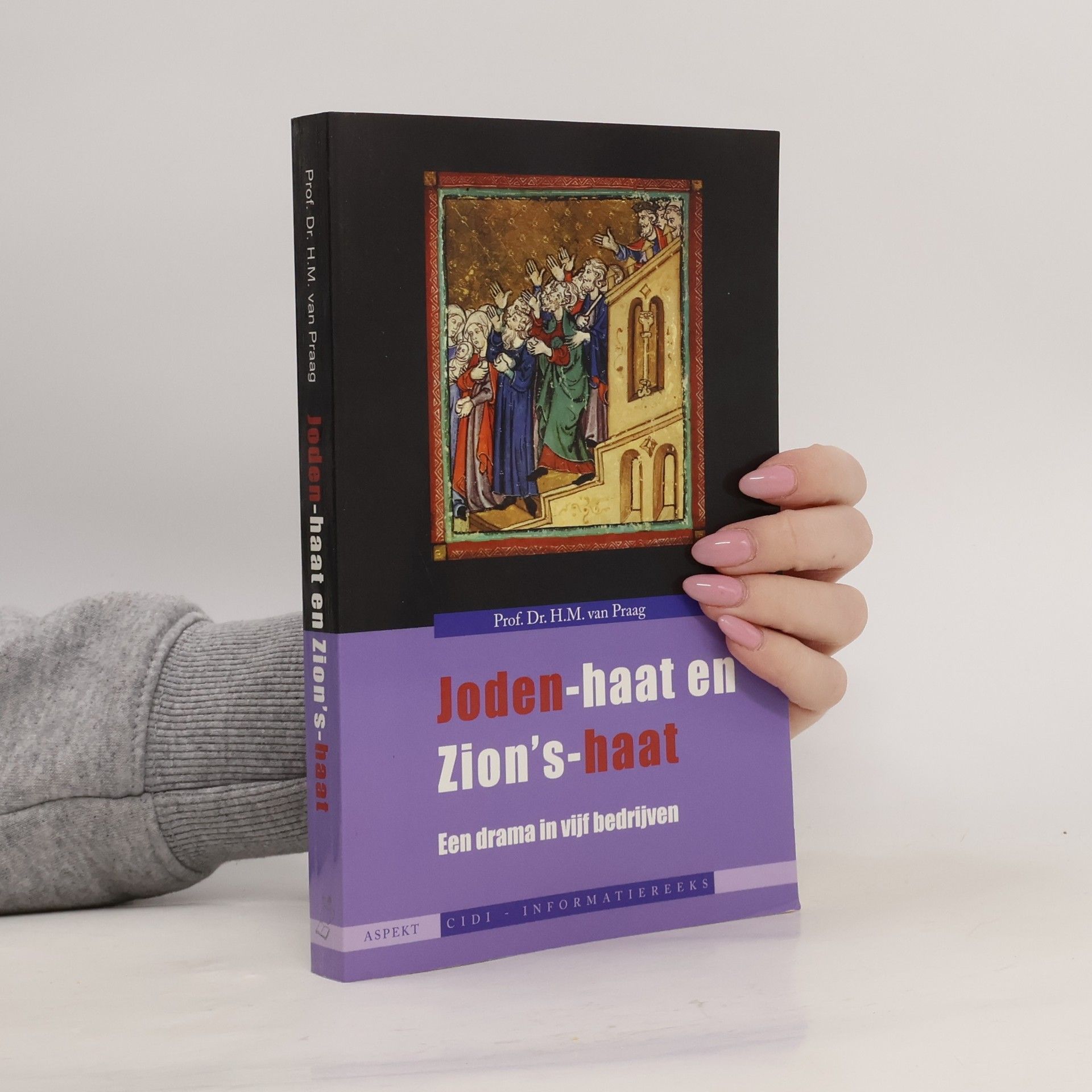 Herman M. van Praag CIDI - Informatiereeks: Joden-haat en Zion's-haat