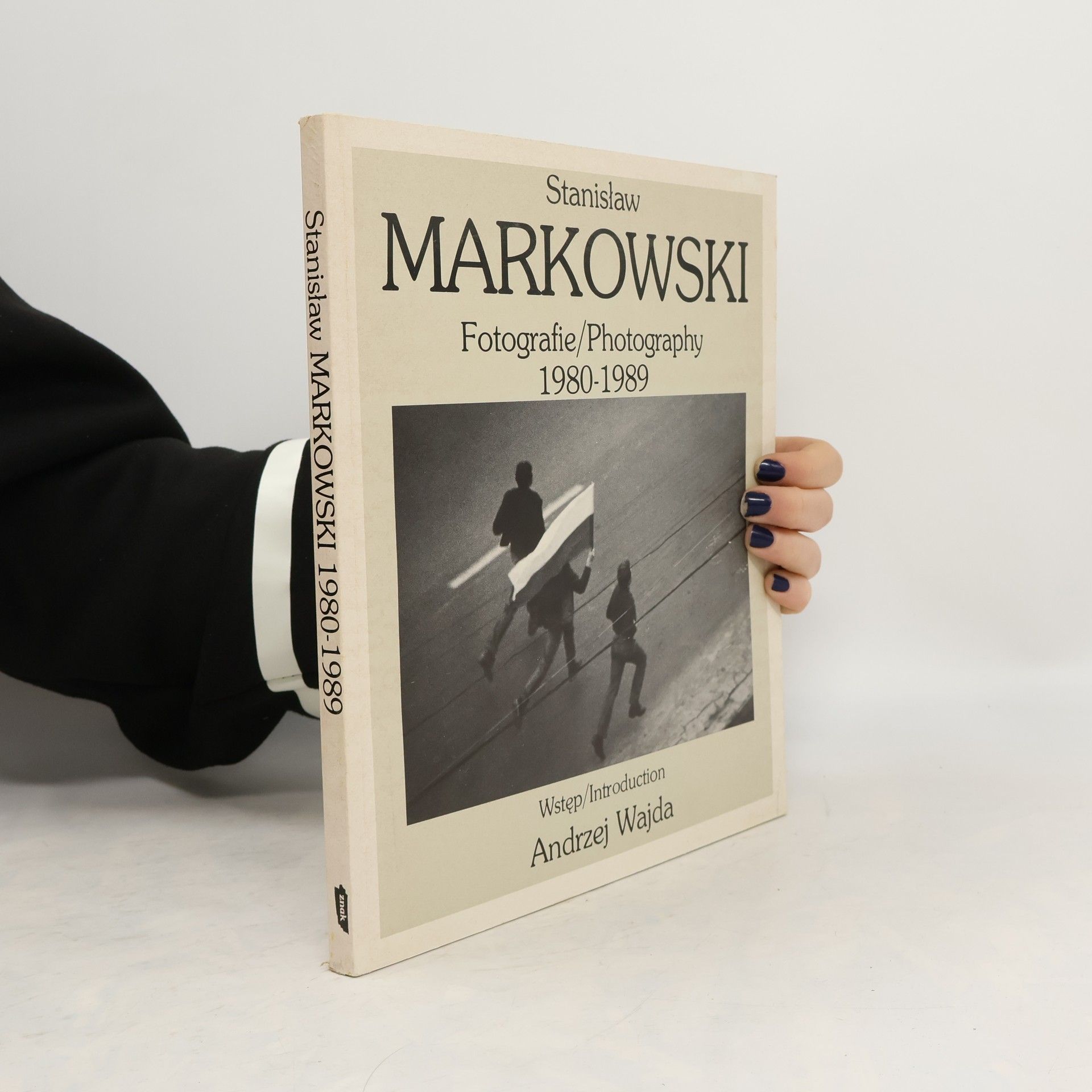 Stanisław Markowski Fotografie. Photography: 1980-1989