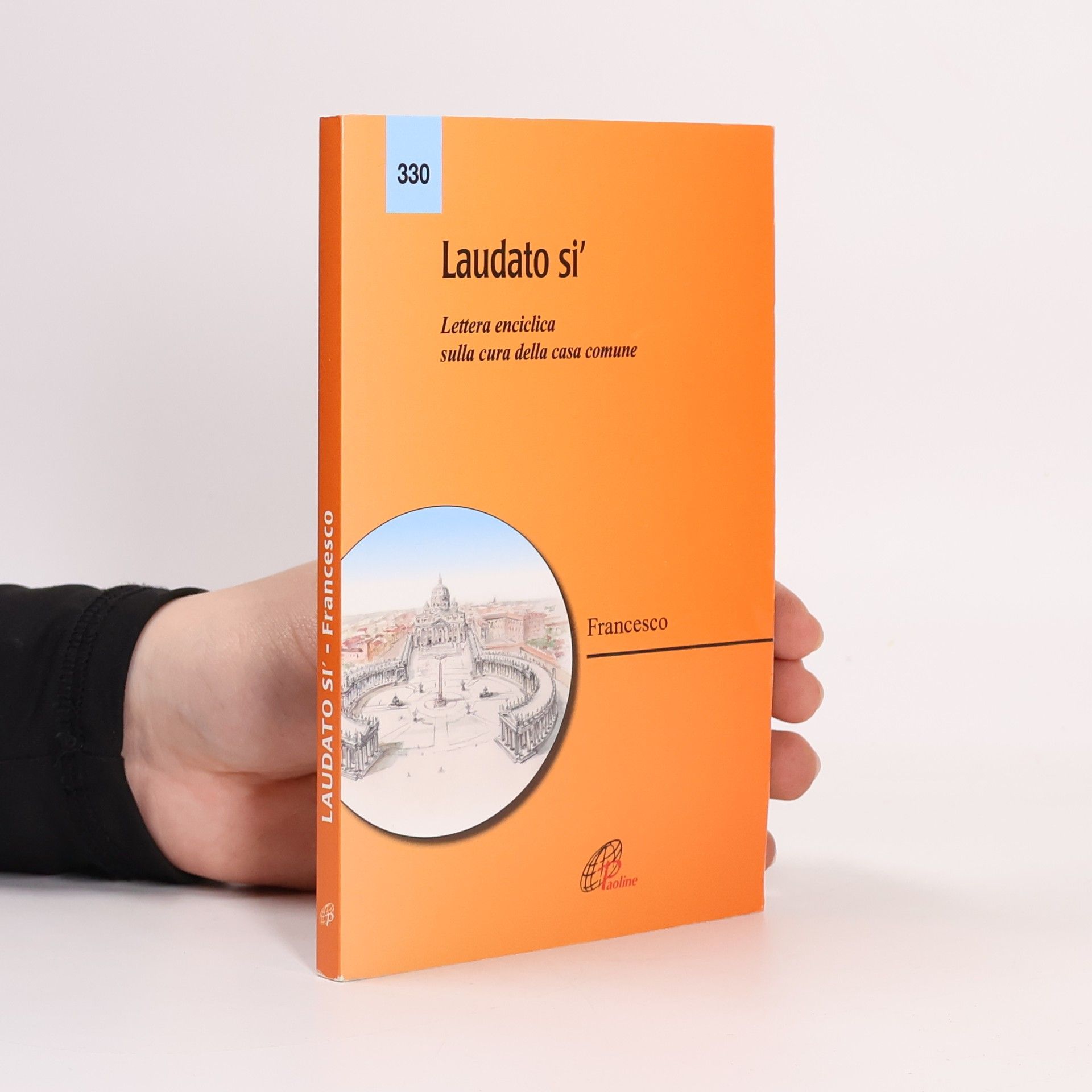 Papež František Laudato si'. Lettera enciclica sulla cura della casa comune