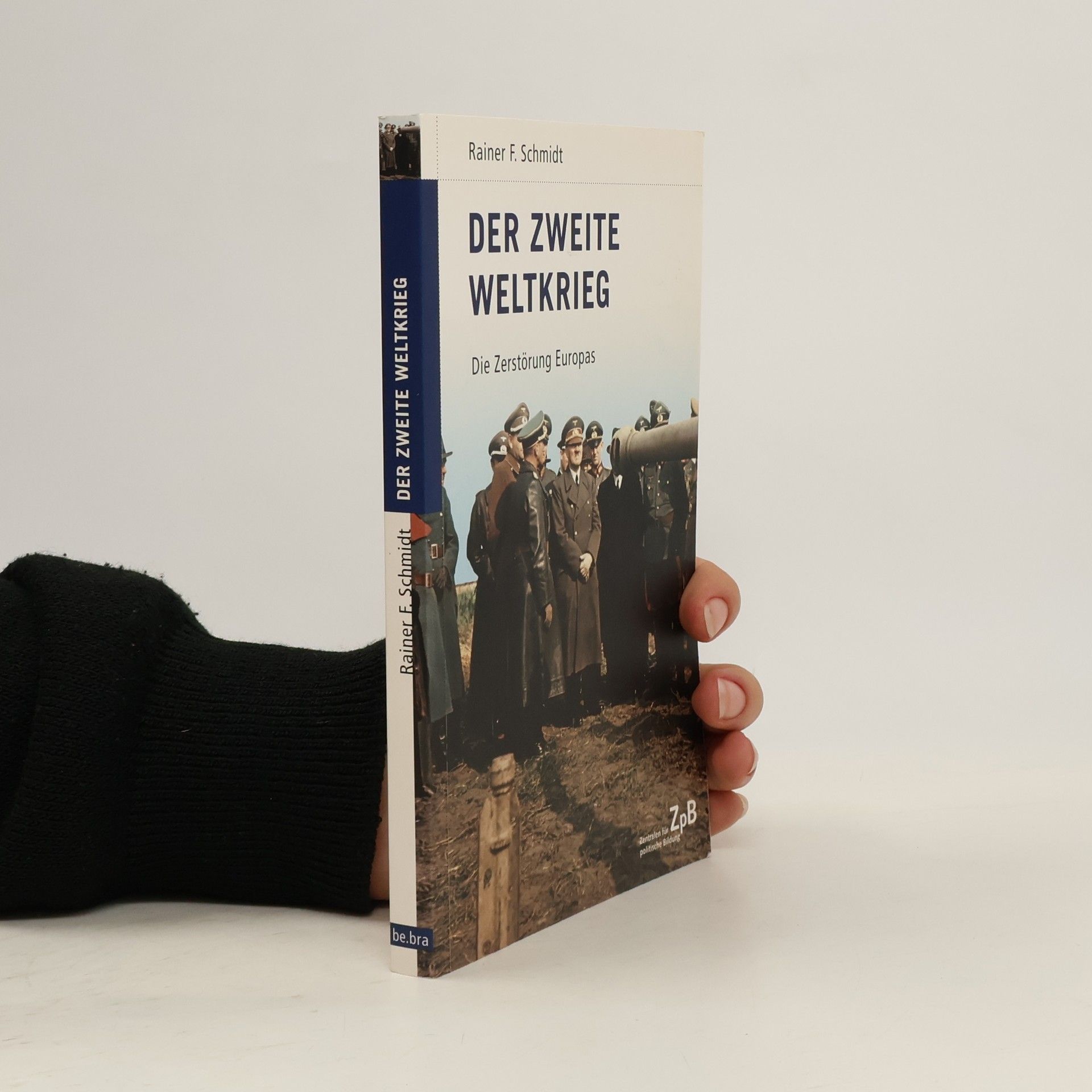 Rainer F. Schmidt Der Zweite Weltkrieg