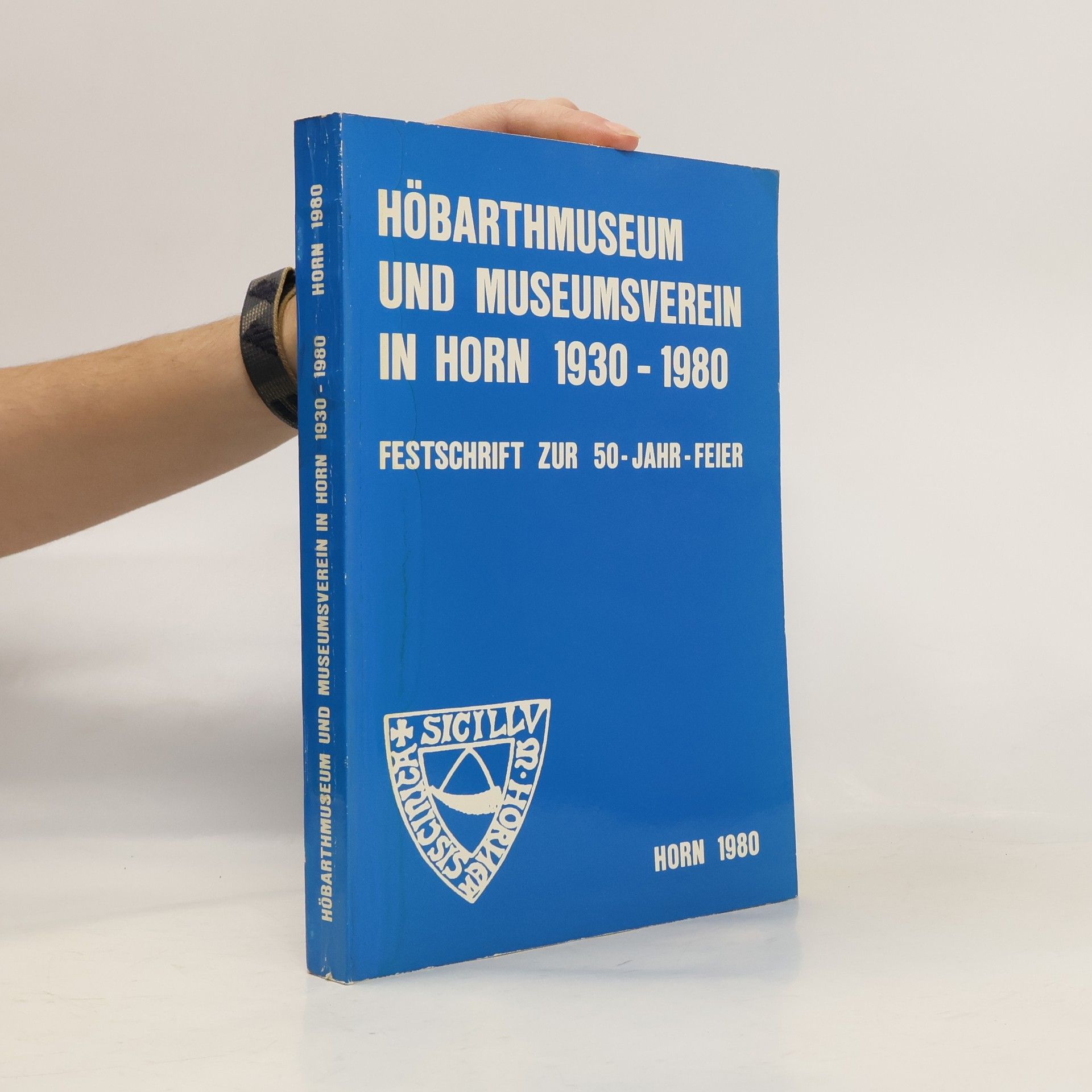 Ingo Prihoda Höbarthmuseum und Museumsverein in Horn 1930-1980