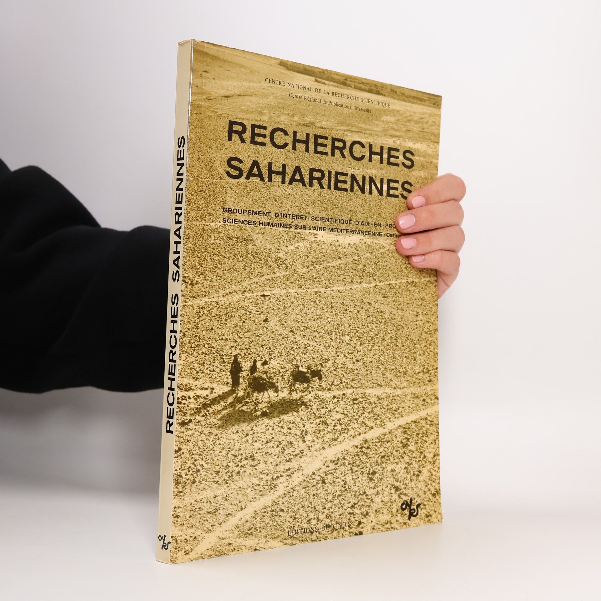Groupement d'intérêt scientifique "Sciences humaines sur l'aire méditerranéenne" Cahier - Groupement d'intérêt scientifique d'Aix-en-Provence "Sciences humaines sur l'aire méditerranéenne" - 1: Recherches sahariennes