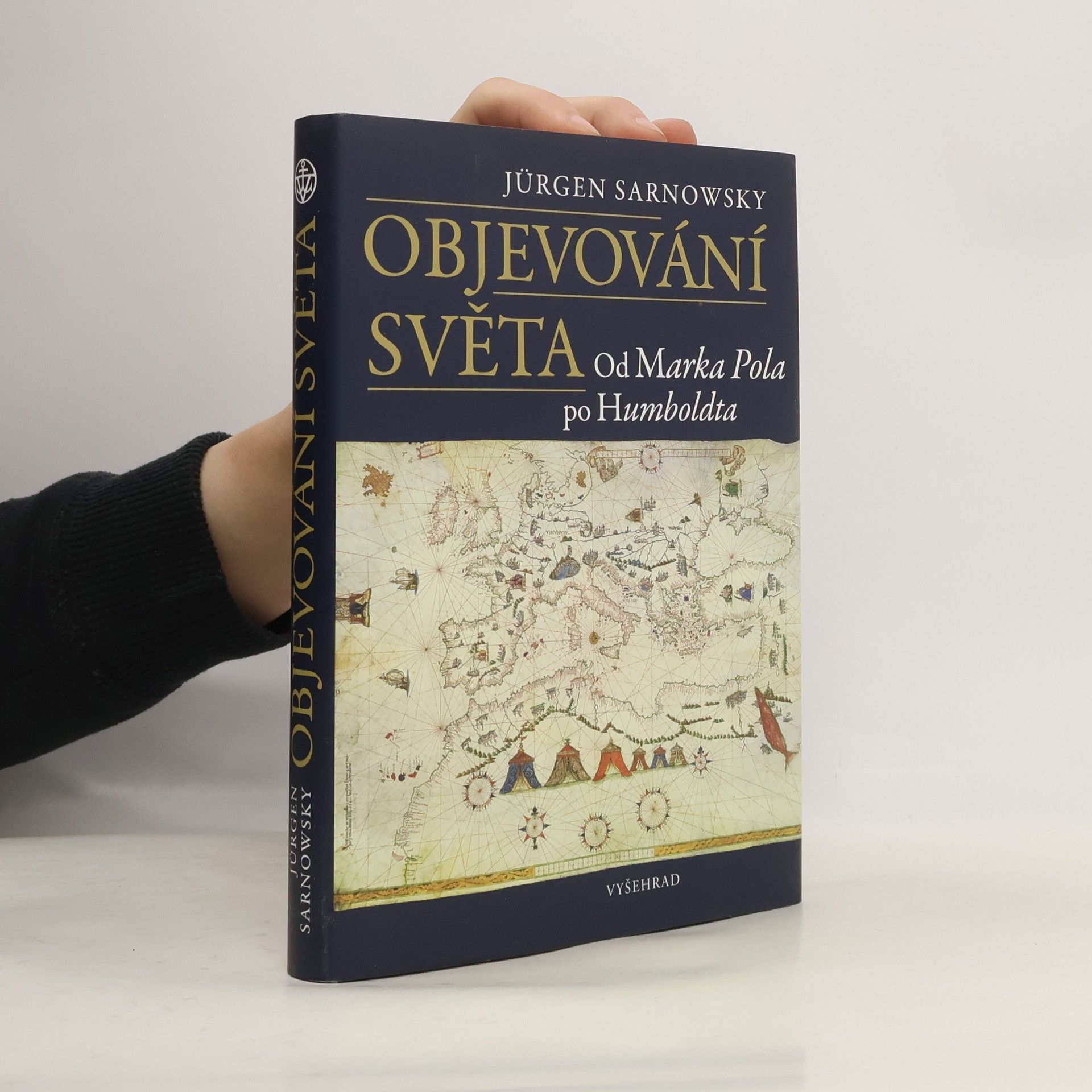 Jürgen Sarnowsky Objevování světa: Od Marka Pola po Humboldta