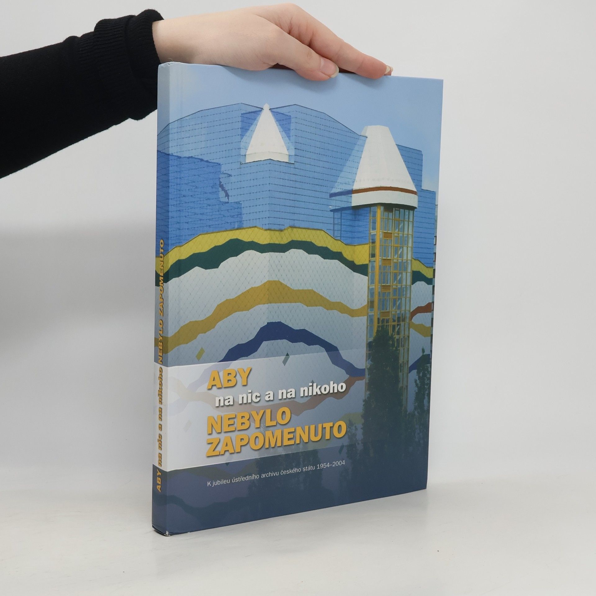 Emilie Benešová Aby na nic a na nikoho nebylo zapomenuto