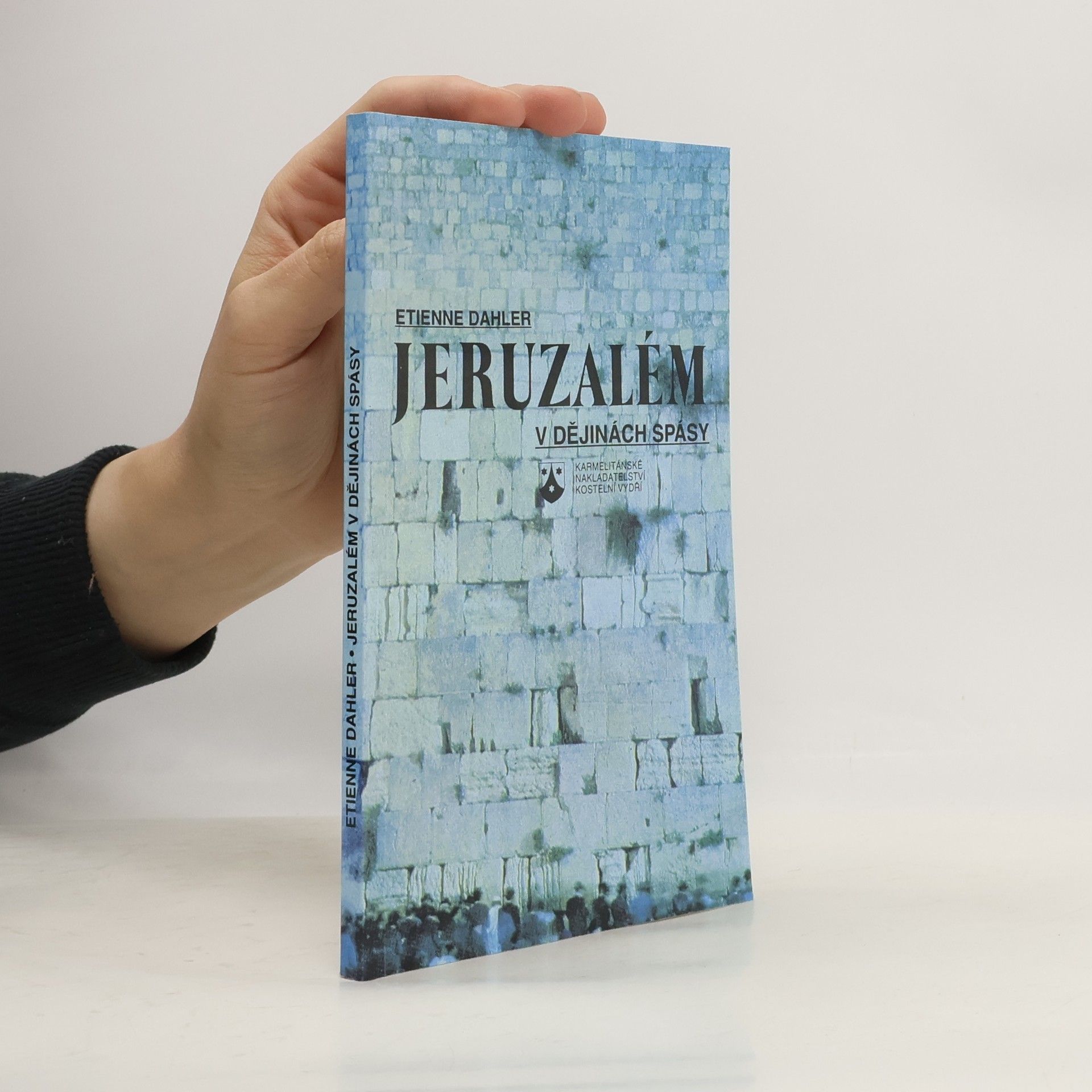 Jeruzalém v dějinách spásy: Svaté město ve světle Starého a Nového zákona