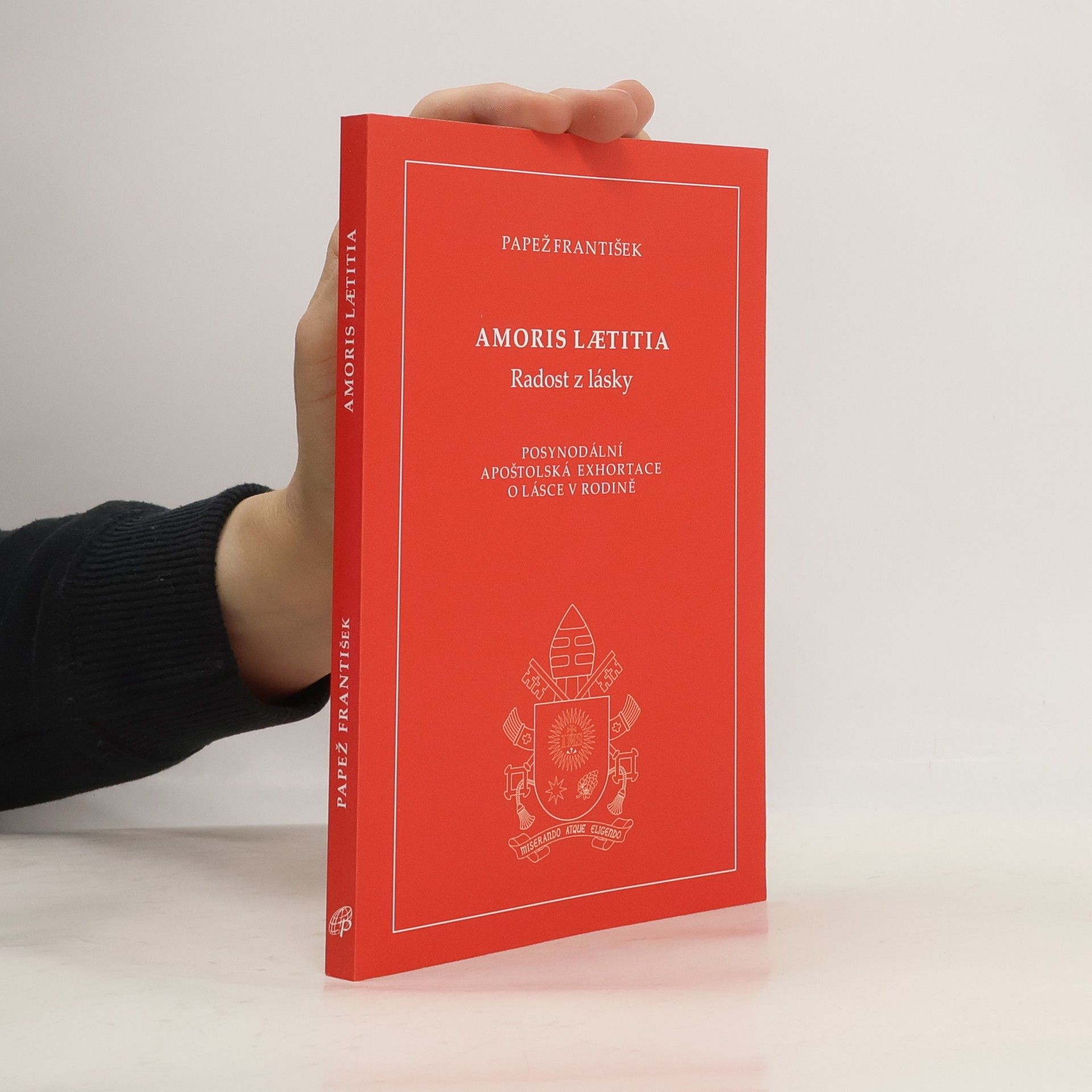 Papež František Amoris lætitia = Radost z lásky : posynodální apoštolská exhortace o lásce v rodině