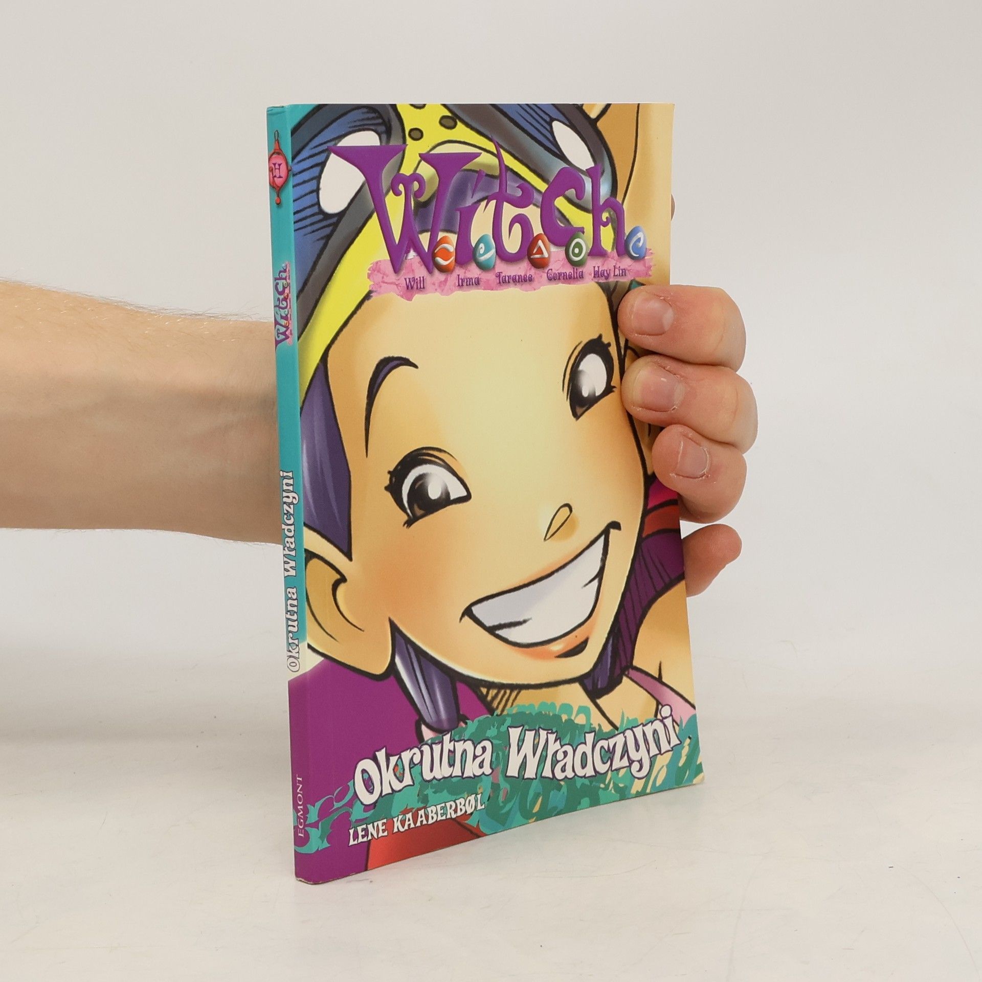 Lene Kaaberbol W.i.t.c.h.: Okrutna Władczyni