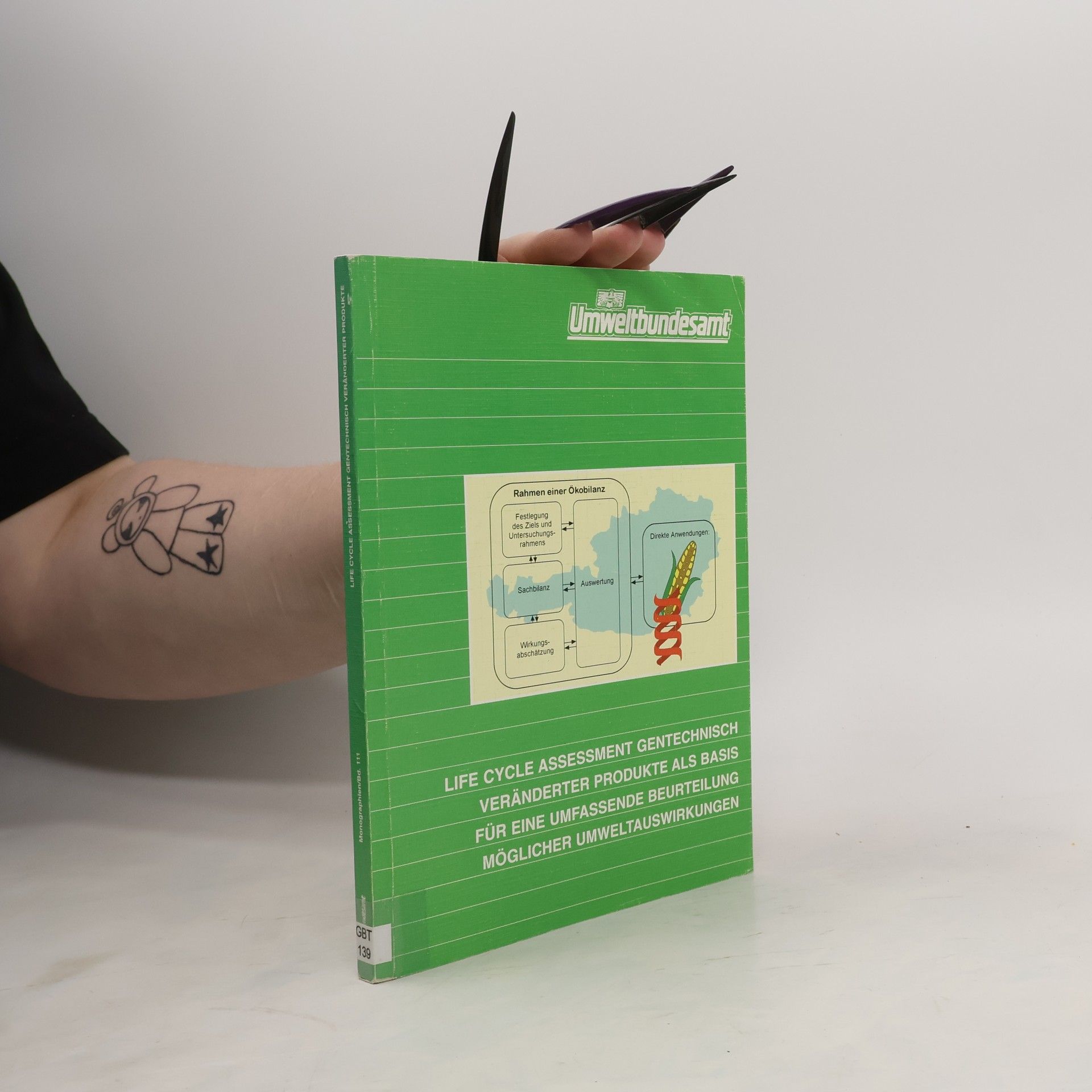 Autorenkollektiv Life Cycle Assessment gentechnisch veränderter Produkte als Basis für eine umfassende Beurteilung möglicher Umweltauswirkungen