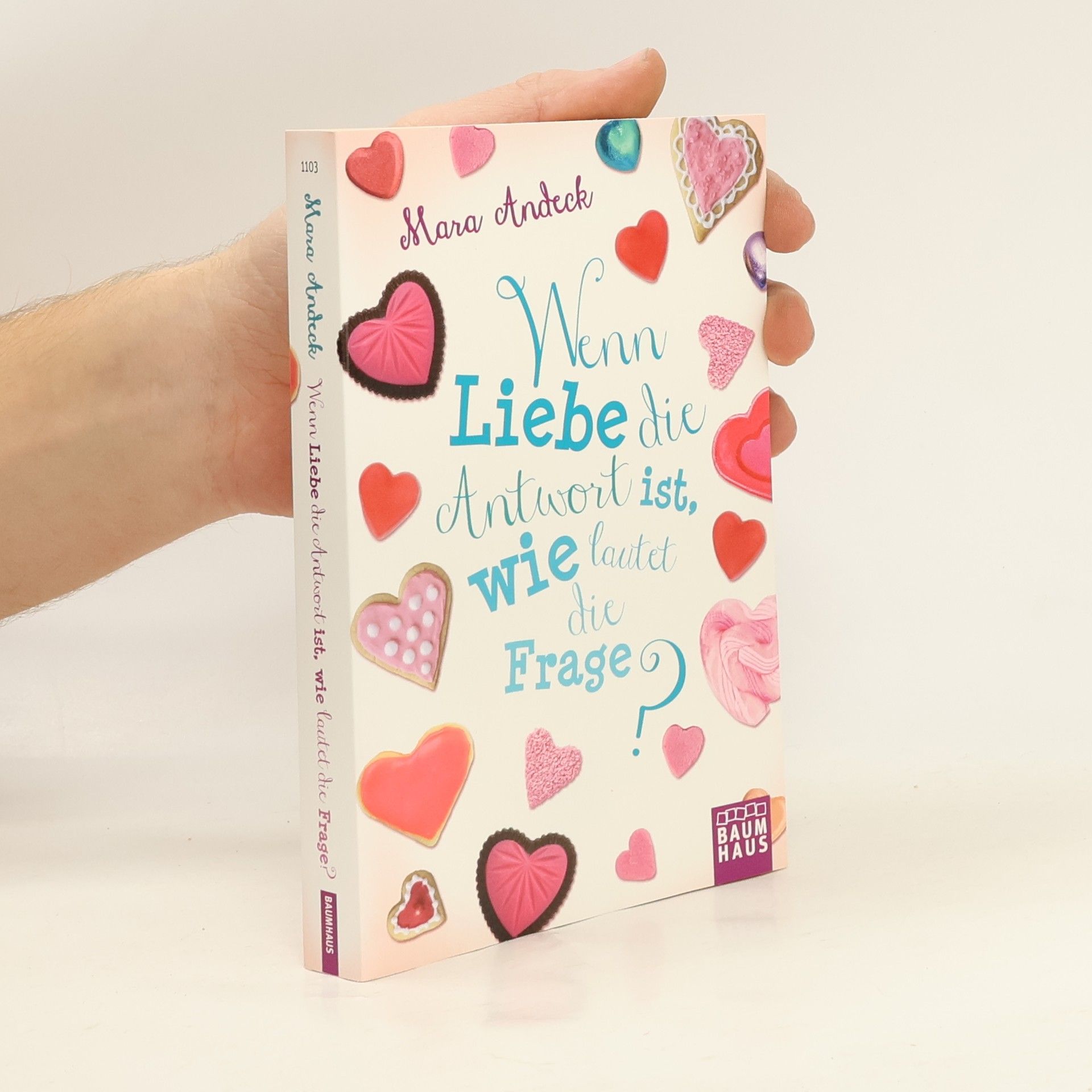 Mara Andeck Wenn Liebe die Antwort ist, wie lautet die Frage?