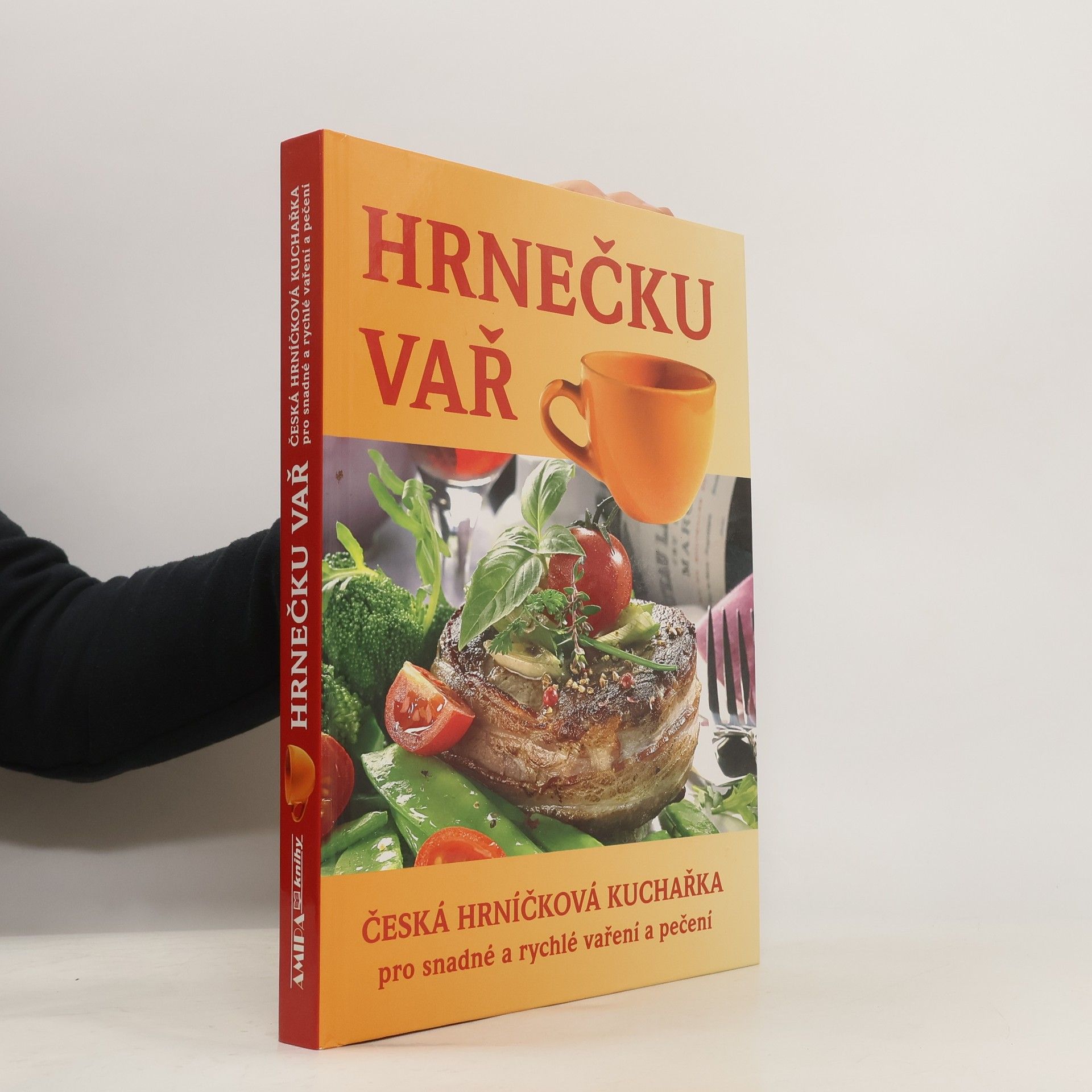 Šárka Vaiglová Hrnečku vař : česká hrníčková kuchařka pro snadné a rychlé vaření a pečení