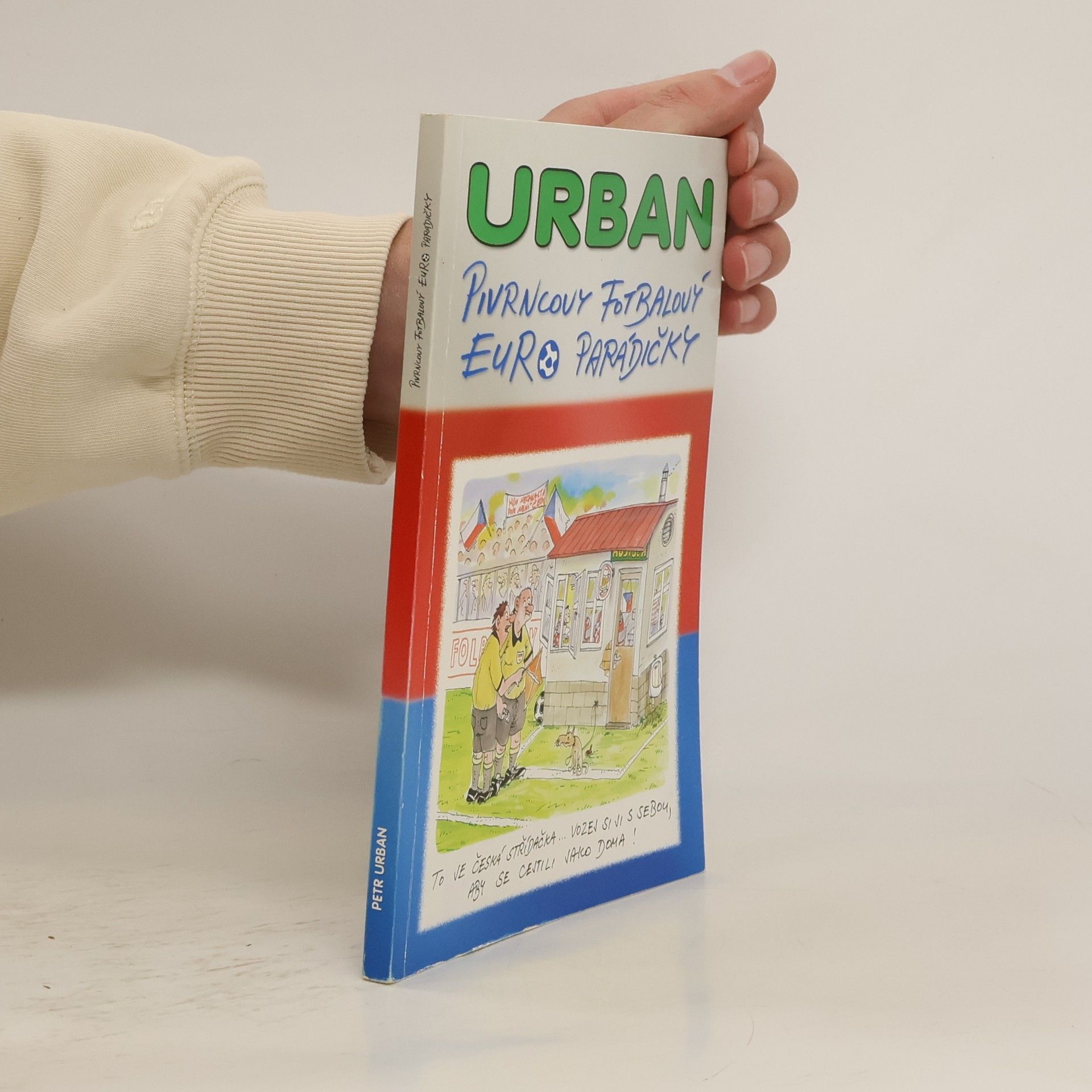 Petr Urban Pivrncovy fotbalový Euro parádičky