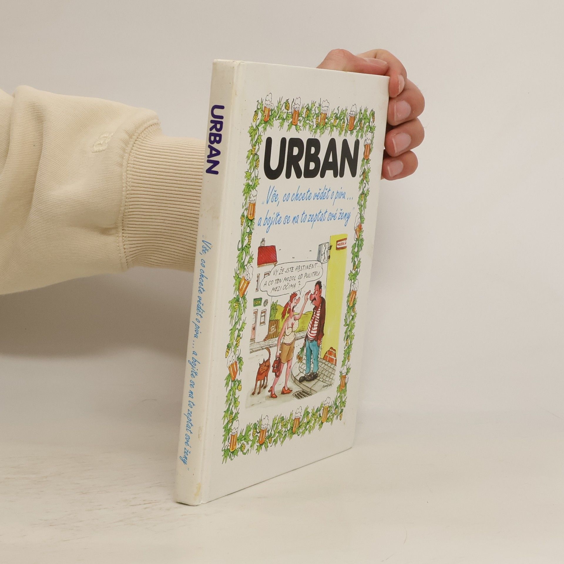 "Vše, co chcete vědět o pivu... a bojíte se na to zeptat své ženy"