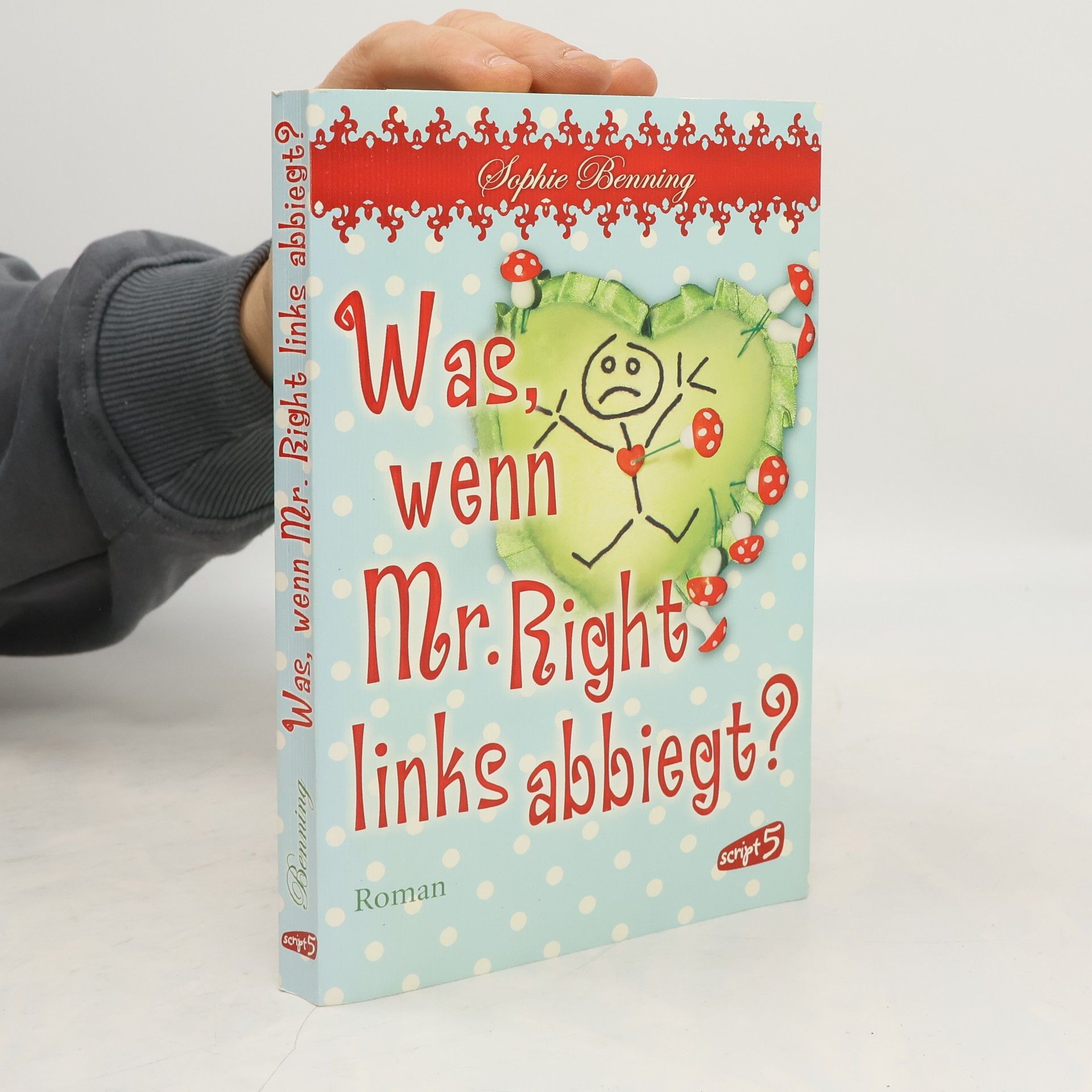 Sophie Benning Was, wenn Mr. Right links abbiegt?