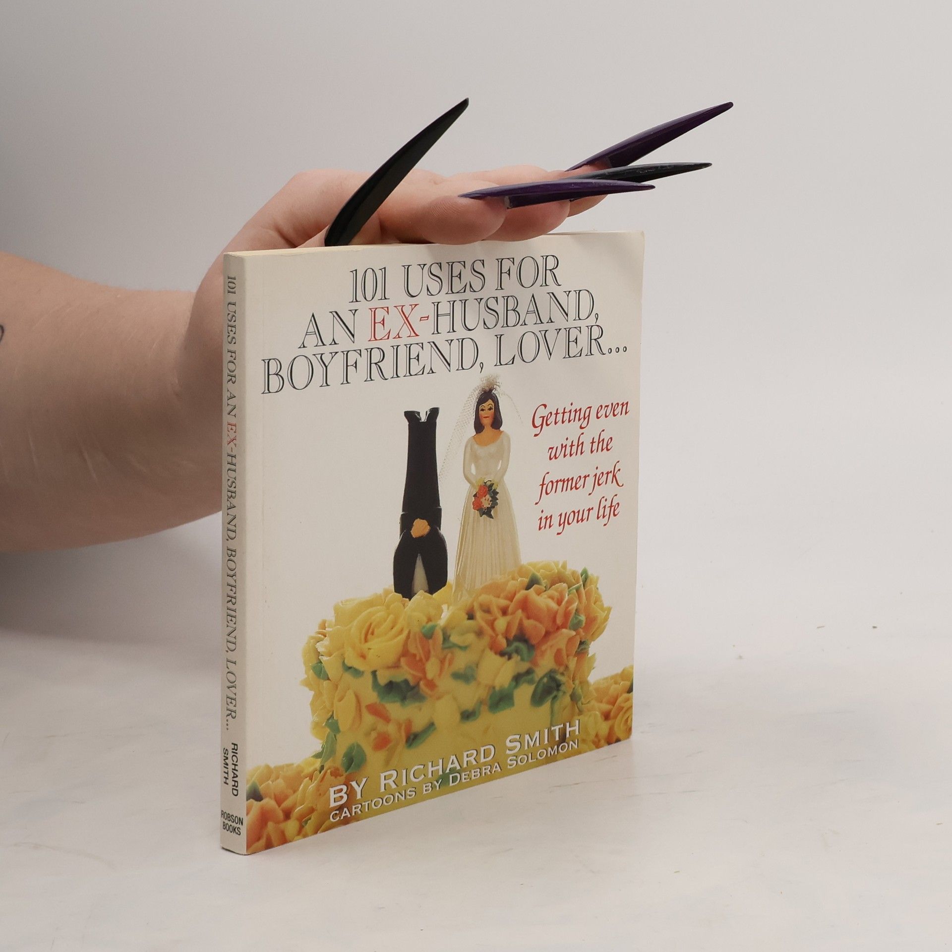 101 Uses for an Ex-Husband, Boyfriend, Lover...