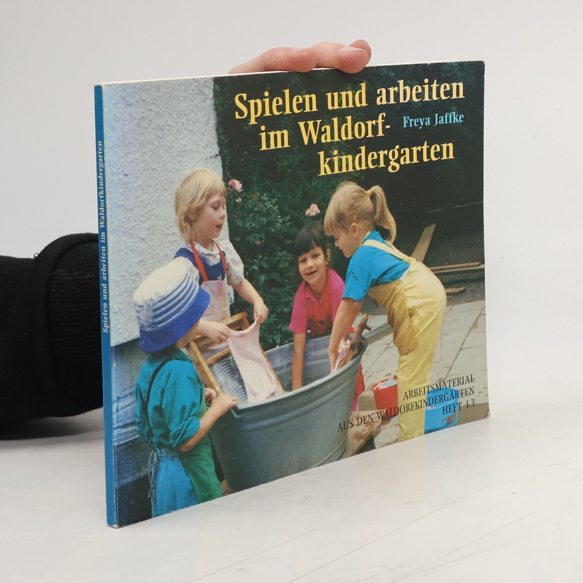 Jaffke Freya Spielen und arbeiten im Waldorfkindergarten