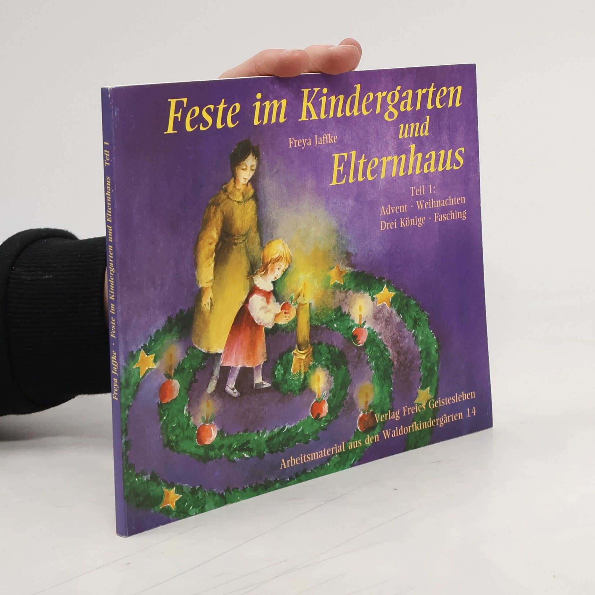 Freya Jaffke Feste im Kindergarten und Elternhaus. Teil 1