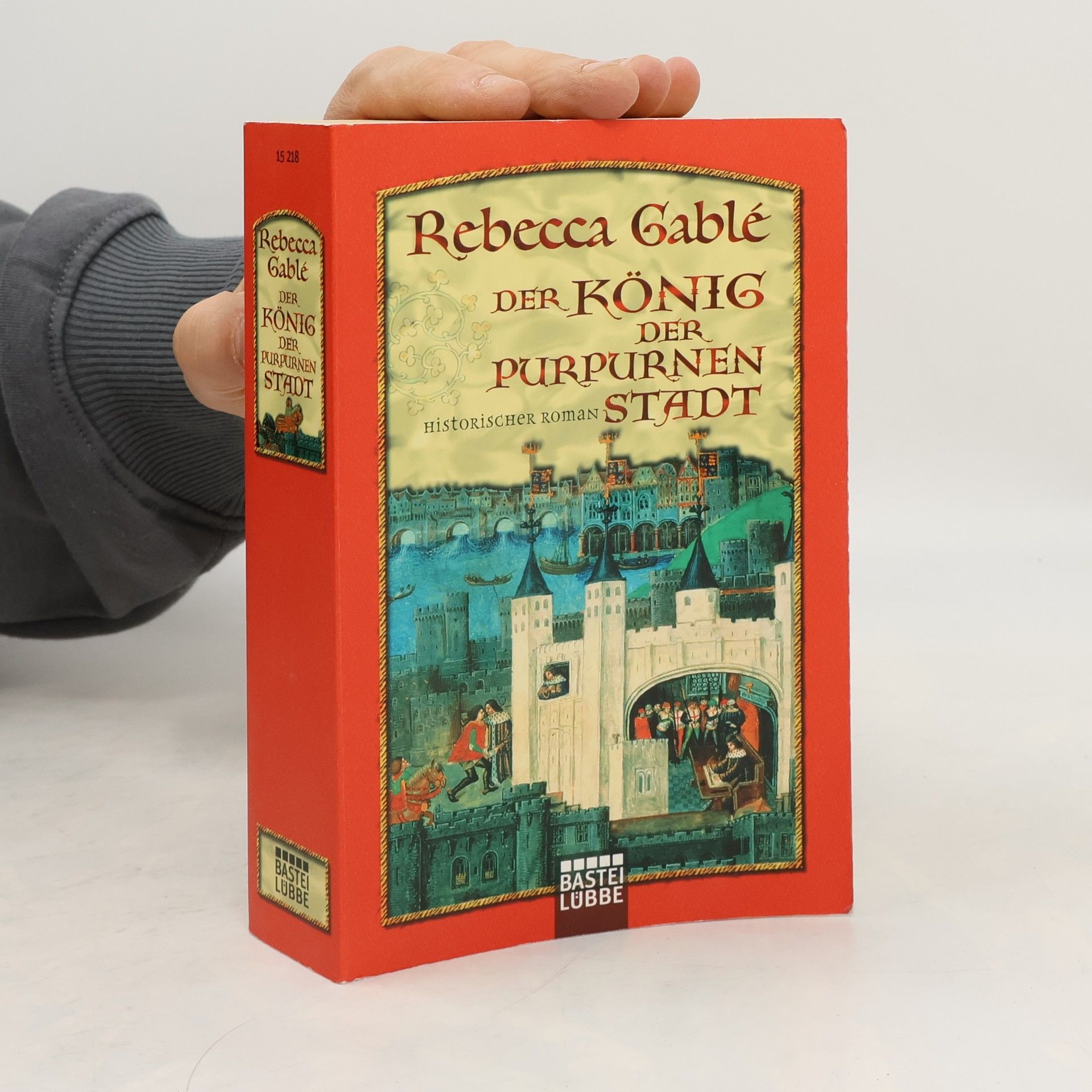 Rebecca Gablé Der König der purpurnen Stadt