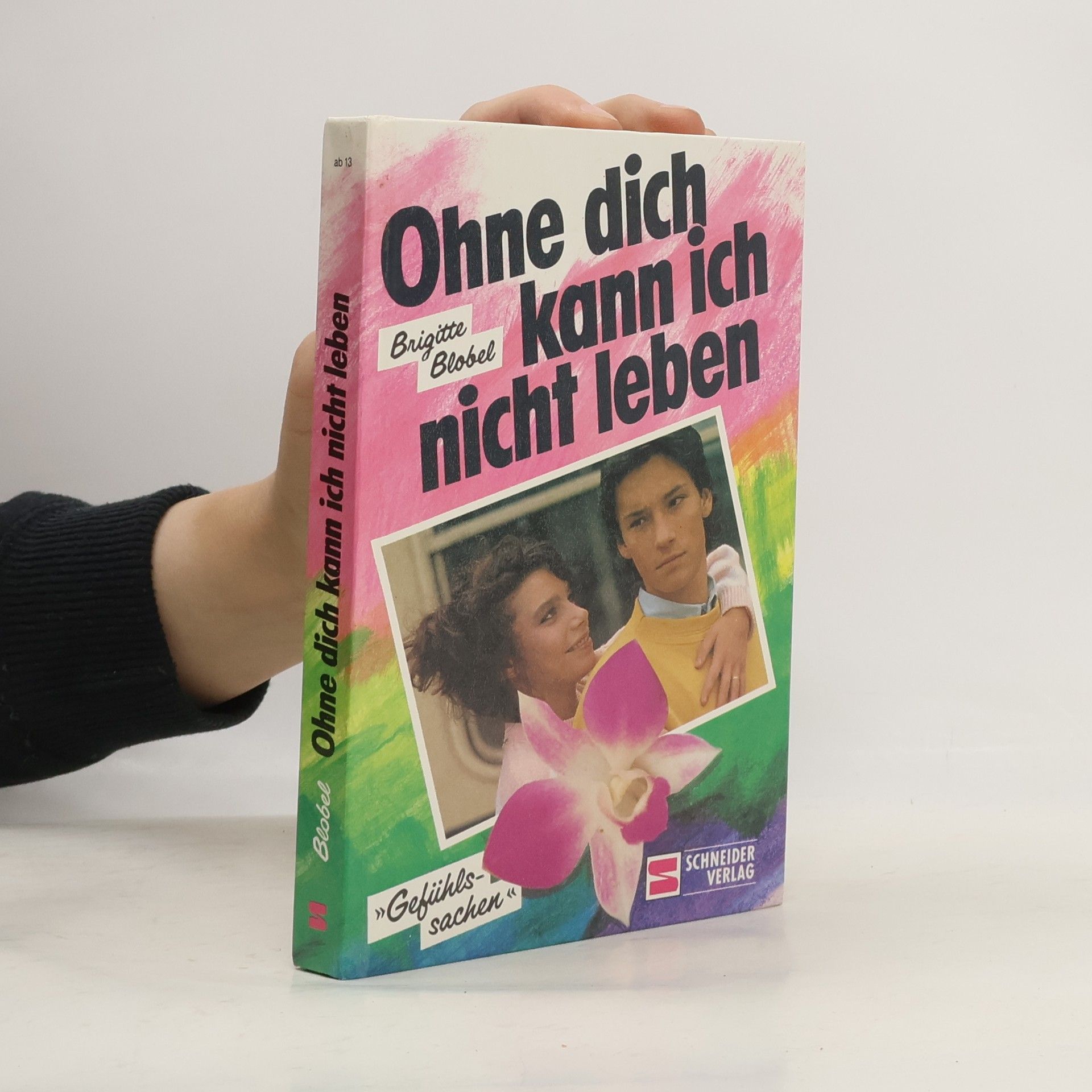 Brigitte Blobel Ohne dich kann ich nicht leben. Gefühlssachen