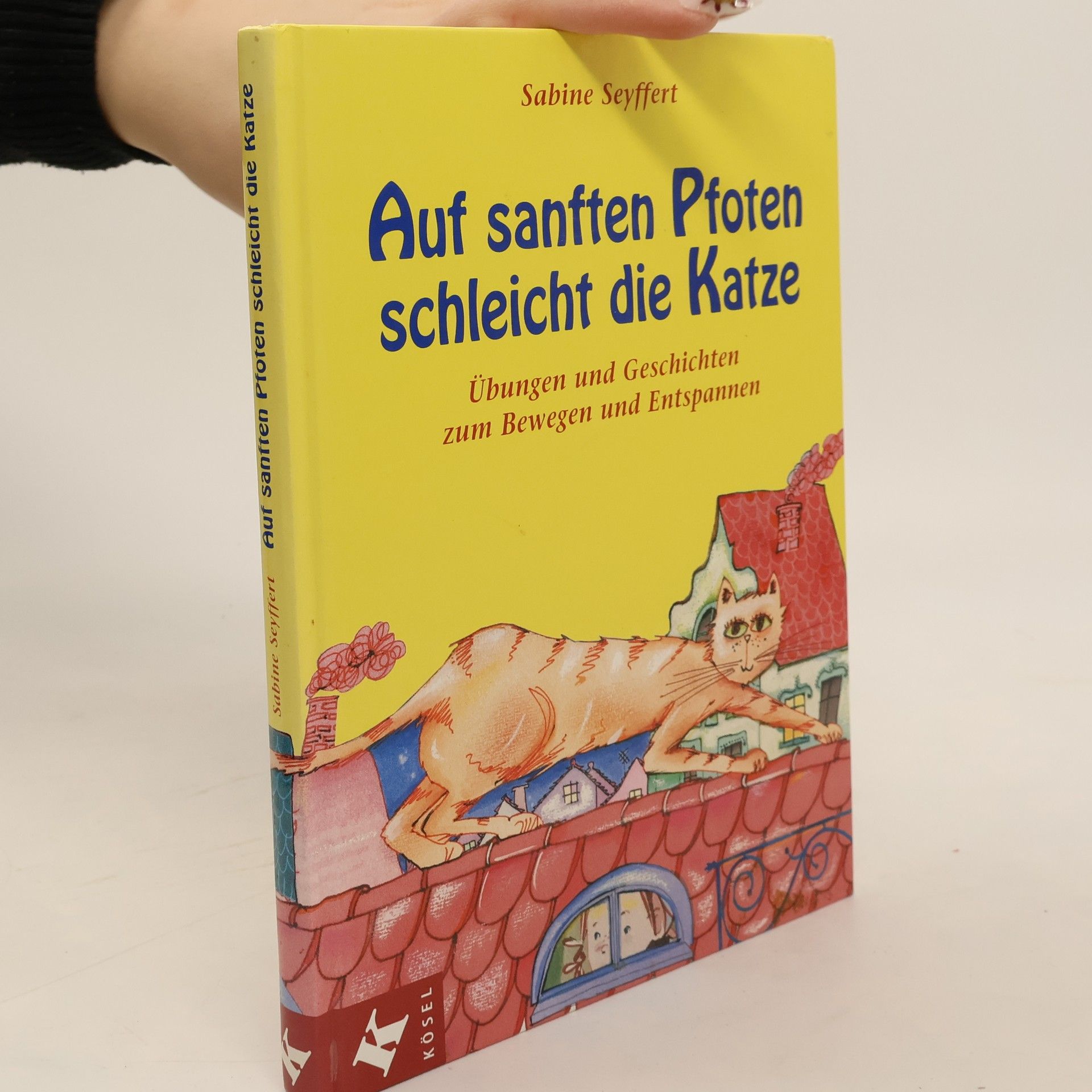 Sabine Seyffert Auf sanften Pfoten schleicht die Katze. Übungen und Geschichten zum Bewegen und Entspannen