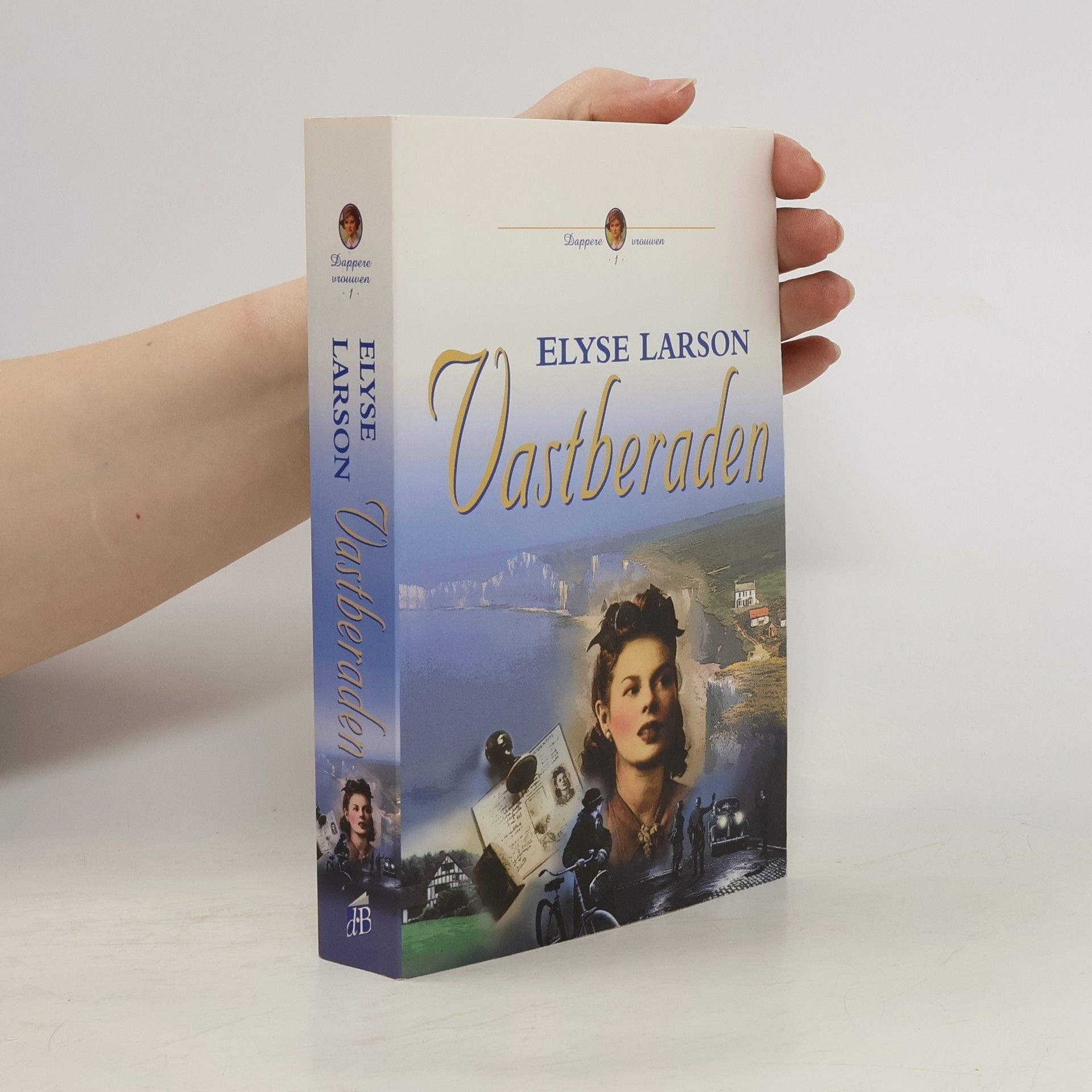 Elyse Larson Dappere vrouwen - 1: Vastberaden