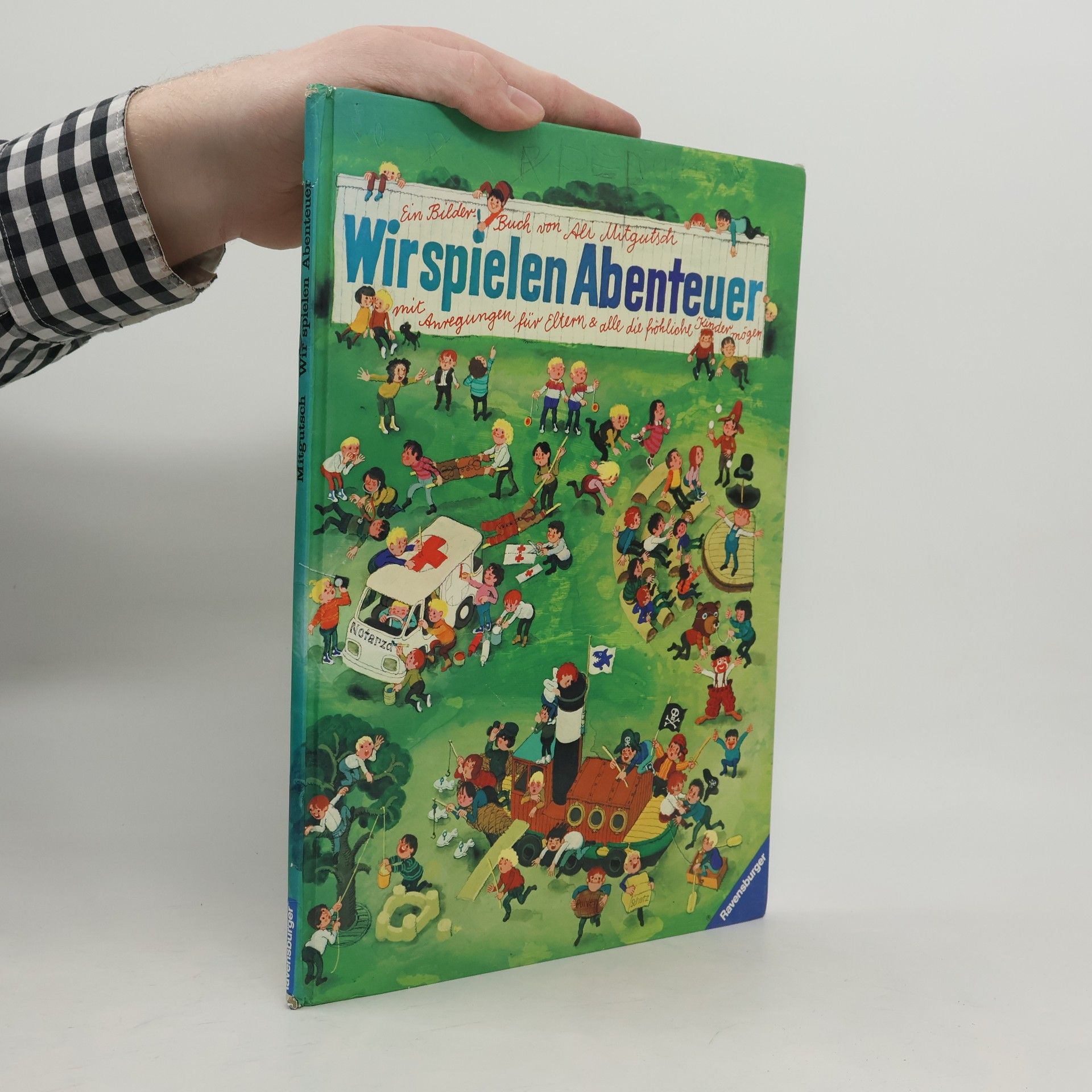 Ali Mitgutsch Wir spielen Abenteuer : Mit Anregungen für Eltern & alle die fröhliche Kinder mögen