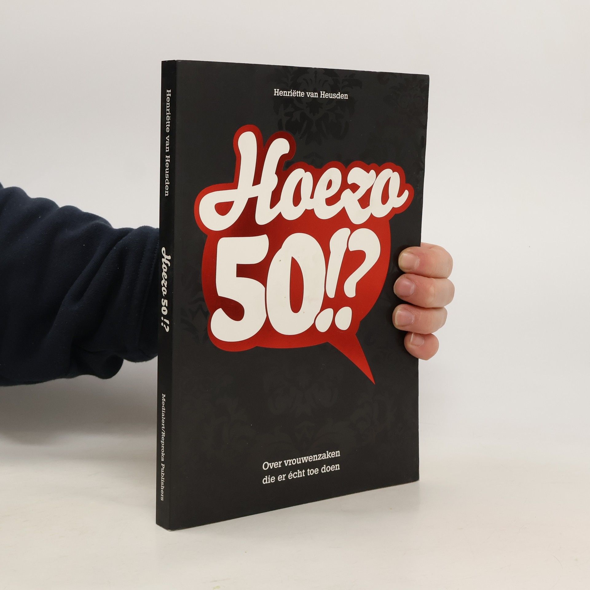 Henriëtte van Heusden Hoezo 50!?