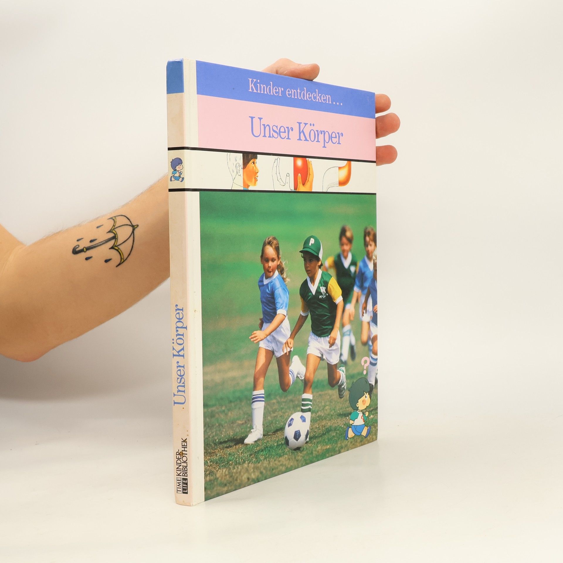 Various authors Kinder entdecken ... unser Körper